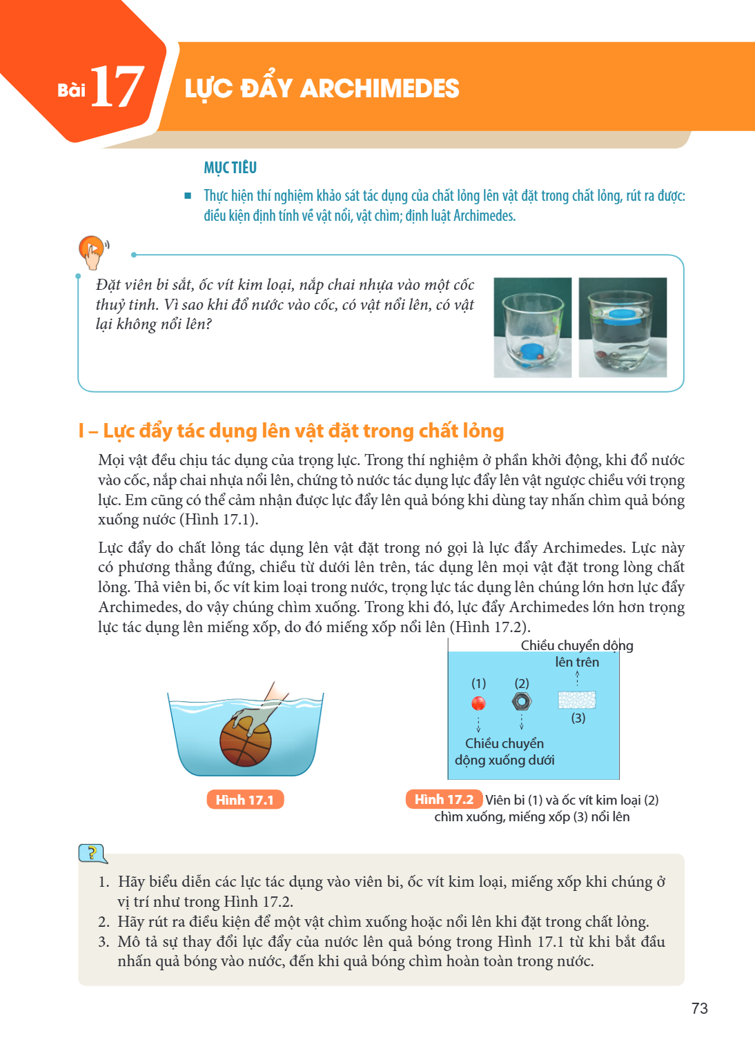 Bài 17. Lực đẩy Archimedes MỤC TIÊU: Thực hiện thí nghiệm khảo sát tác dụng của chất lỏng lên vật đặt trong chất lỏng, rút ra được: điều kiện định tính về vật n