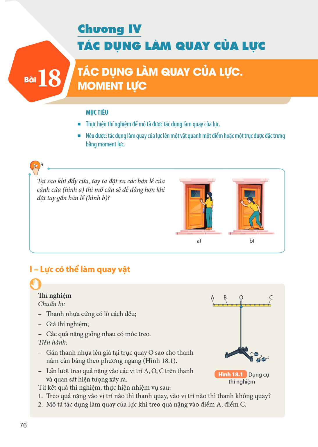 Chương IV TÁC DỤNG LÀM QUAY CỦA LỰC Bài 18. Tác dụng làm quay của lực. Moment lực MỤC TIÊU Thực hiện thí nghiệm để mô tả được tác dụng làm quay của lực. Nêu đượ