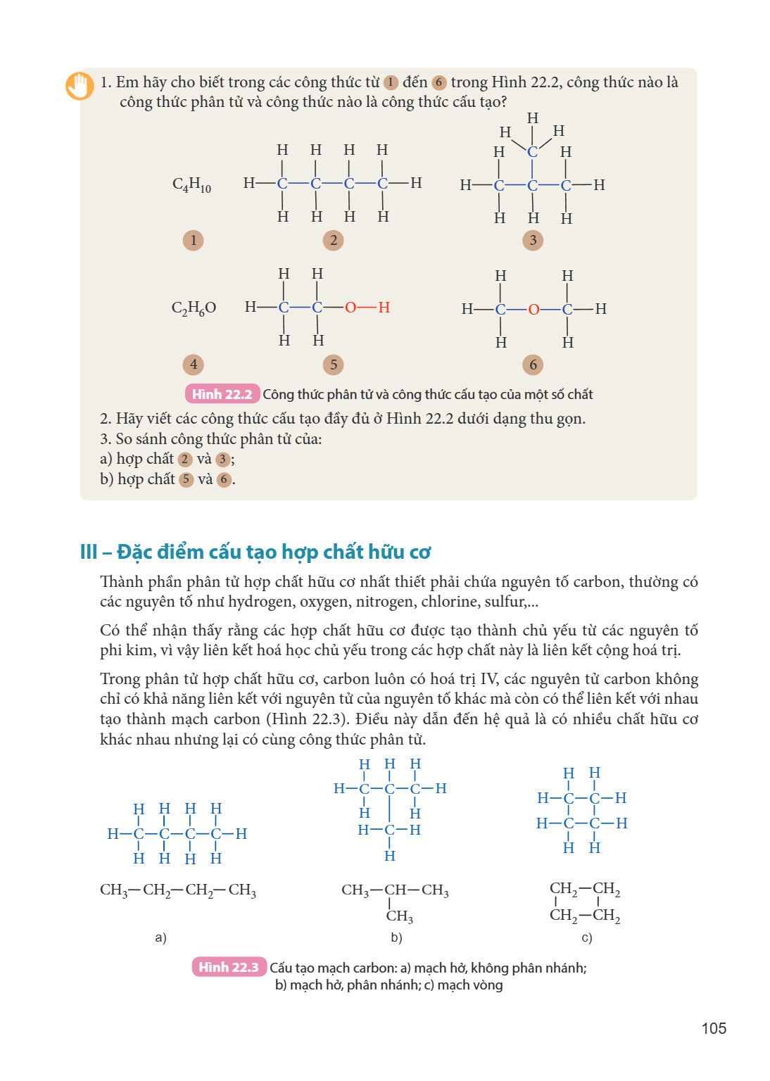 Em hãy cho biết trong các công thức từ ① đến trong Hình 22.2, công thức nào là công thức phân tử và công thức nào là công thức cấu tạo? Hình 22.2 Công thức phân