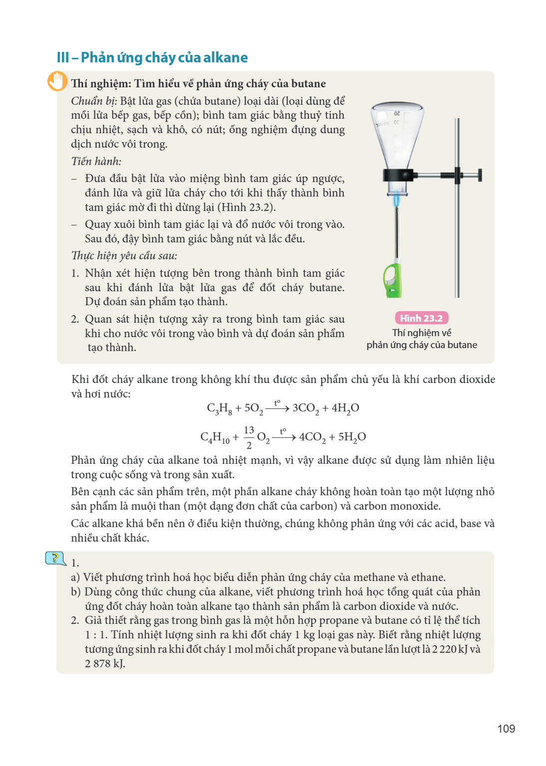 III – Phản ứng cháy của alkane Thí nghiệm: Tìm hiểu về phản ứng cháy của butane Chuẩn bị: Bật lửa gas (chứa butane) loại dài (loại dùng để mồi lửa bếp gas, bếp 
