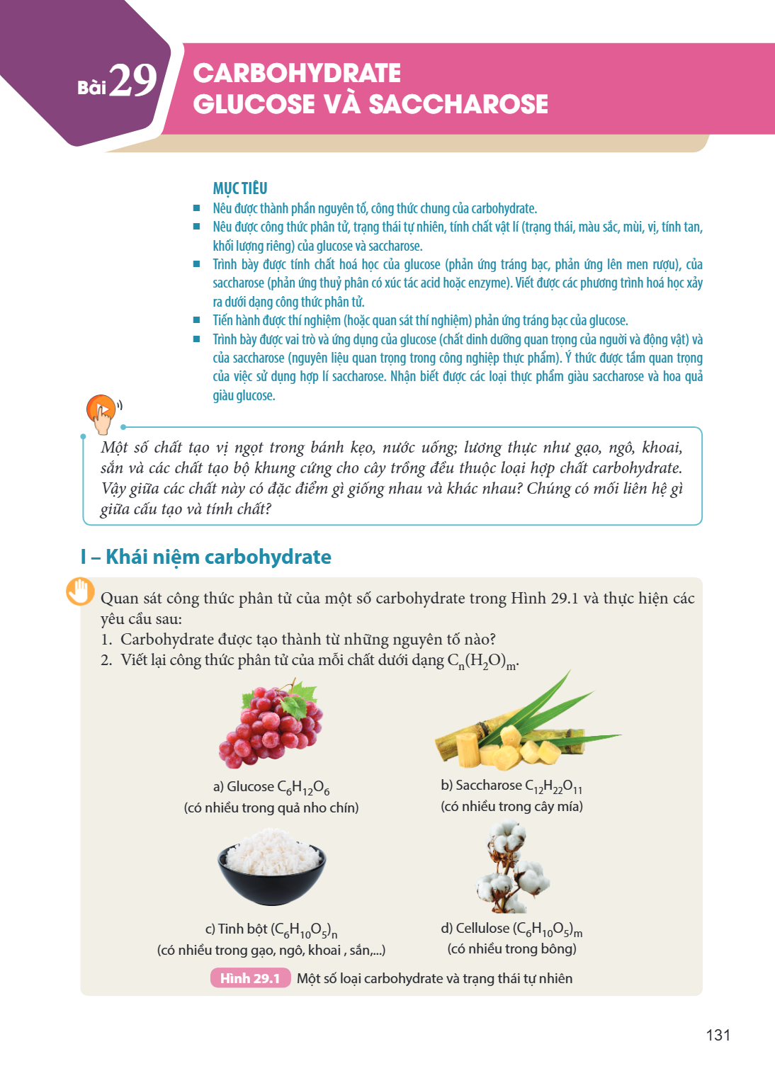 Bài 29. Carbohydrate. Glucose và saccharose MỤC TIÊU Nêu được thành phần nguyên tố, công thức chung của carbohydrate. Nêu được công thức phân tử, trạng thái tự 