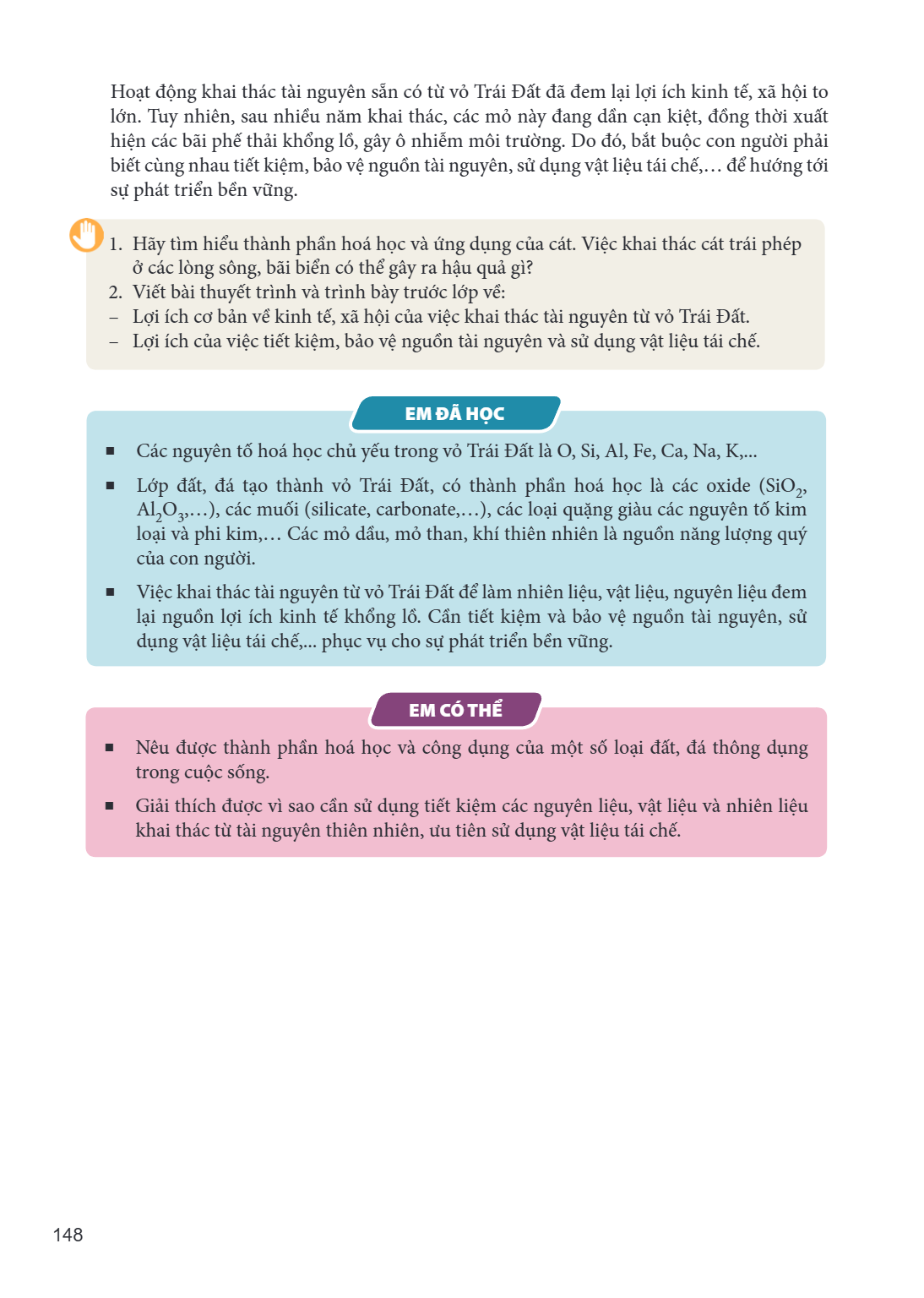 Hoạt động khai thác tài nguyên sẵn có từ vỏ Trái Đất đã đem lại lợi ích kinh tế, xã hội to lớn. Tuy nhiên, sau nhiều năm khai thác, các mỏ này đang dần cạn kiệt