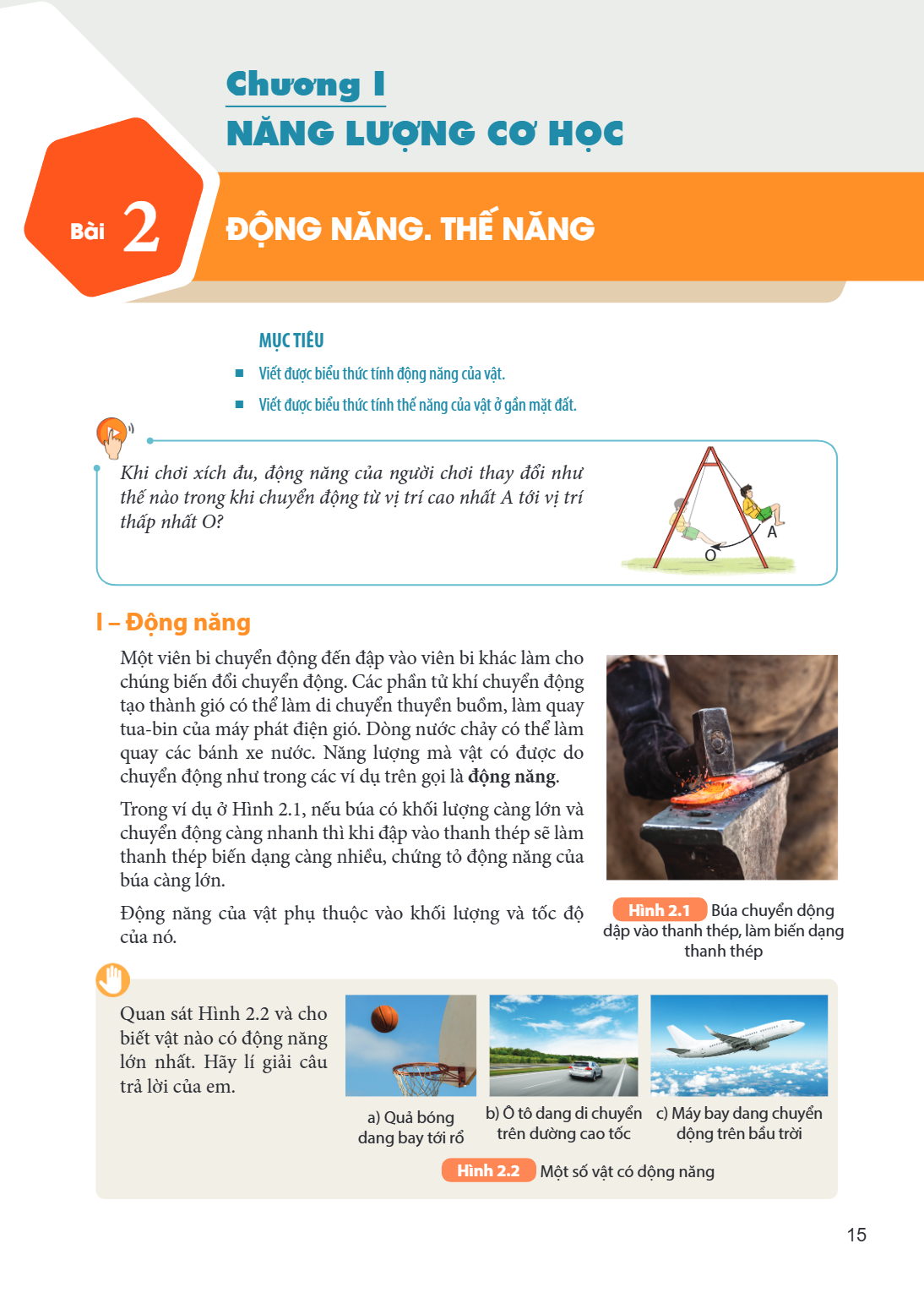 Chương I NĂNG LƯỢNG CƠ HỌC Bài 2. Động năng. Thế năng MỤC TIÊU: Viết được biểu thức tính động năng của vật. Viết được biểu thức tính thế năng của vật ở gần mặt 