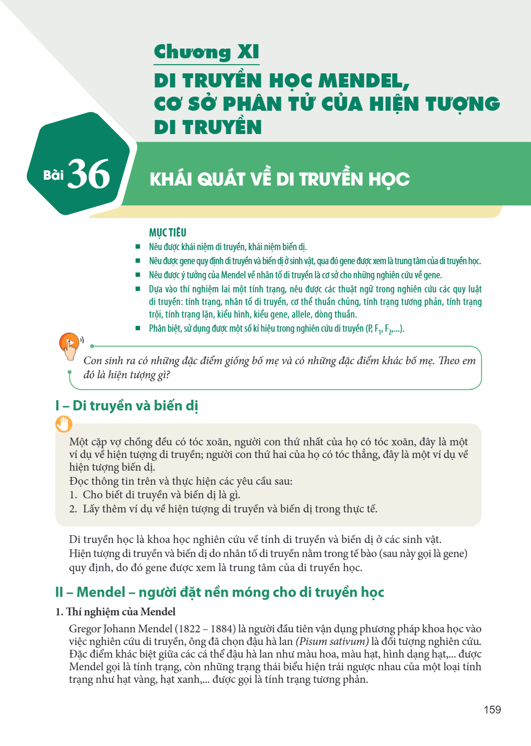 Chương XI. DI TRUYỀN HỌC MENDEL, CƠ SỞ PHÂN TỬ CỦA HIỆN TƯỢNG DI TRUYỀN Bài 36. Khái quát về di truyền học MỤC TIÊU Nêu được khái niệm di truyền, khái niệm biến