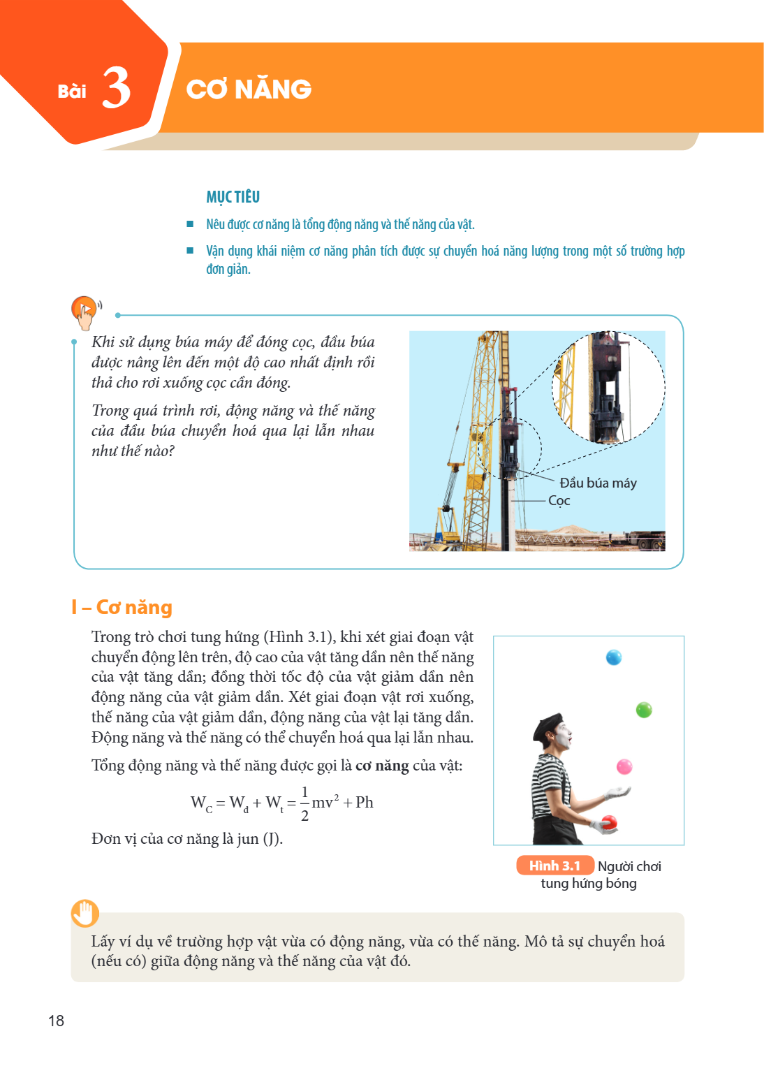 Bài 3. Cơ năng MỤC TIÊU Nêu được cơ năng là tổng động năng và thế năng của vật. Vận dụng khái niệm cơ năng phân tích được sự chuyển hoá năng lượng trong một số 