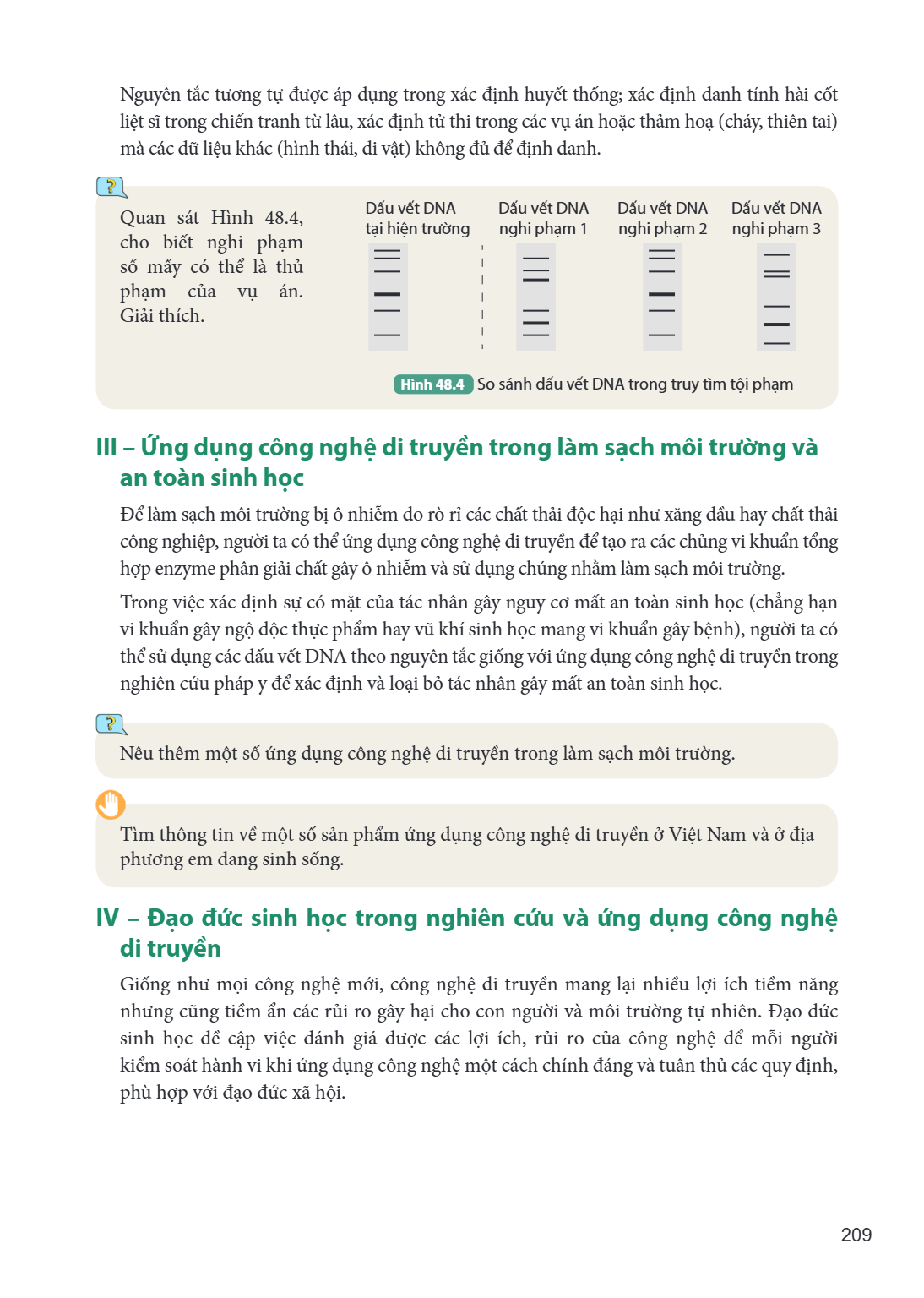 Nguyên tắc tương tự được áp dụng trong xác định huyết thống; xác định danh tính hài cốt liệt sĩ trong chiến tranh từ lâu, xác định tử thi trong các vụ án hoặc t