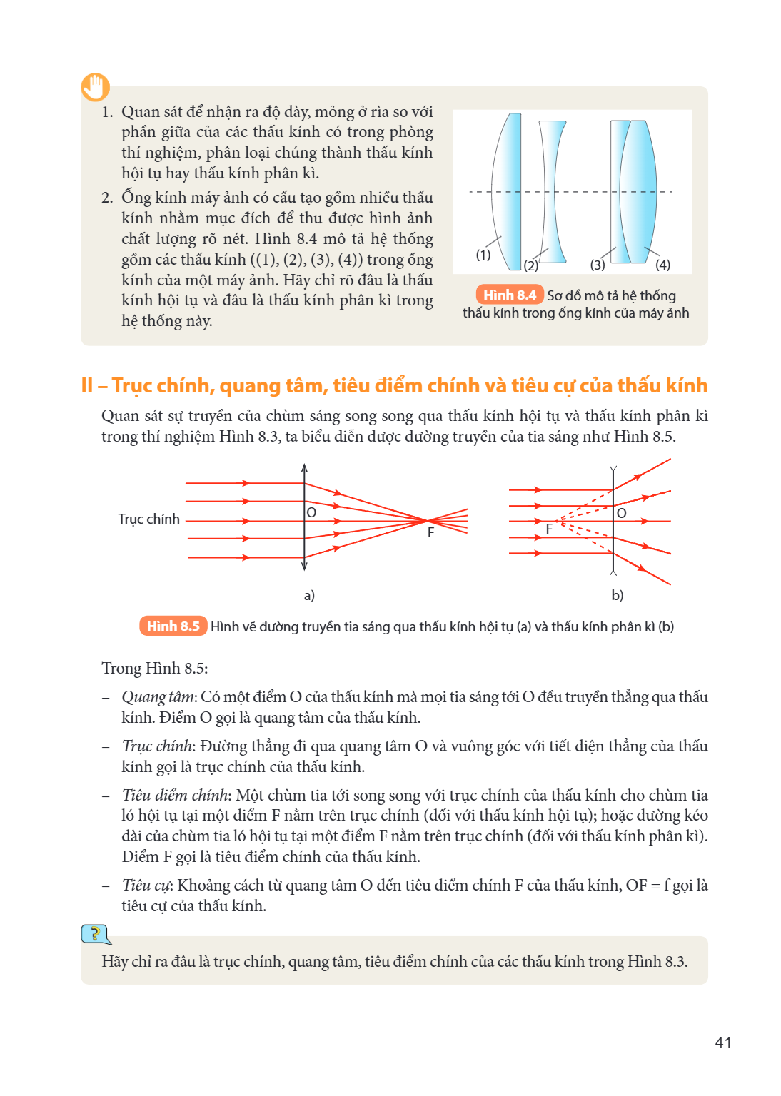 Quan sát để nhận ra độ dày, mỏng ở rìa so với phần giữa của các thấu kính có trong phòng thí nghiệm, phân loại chúng thành thấu kính hội tụ hay thấu kính phân k