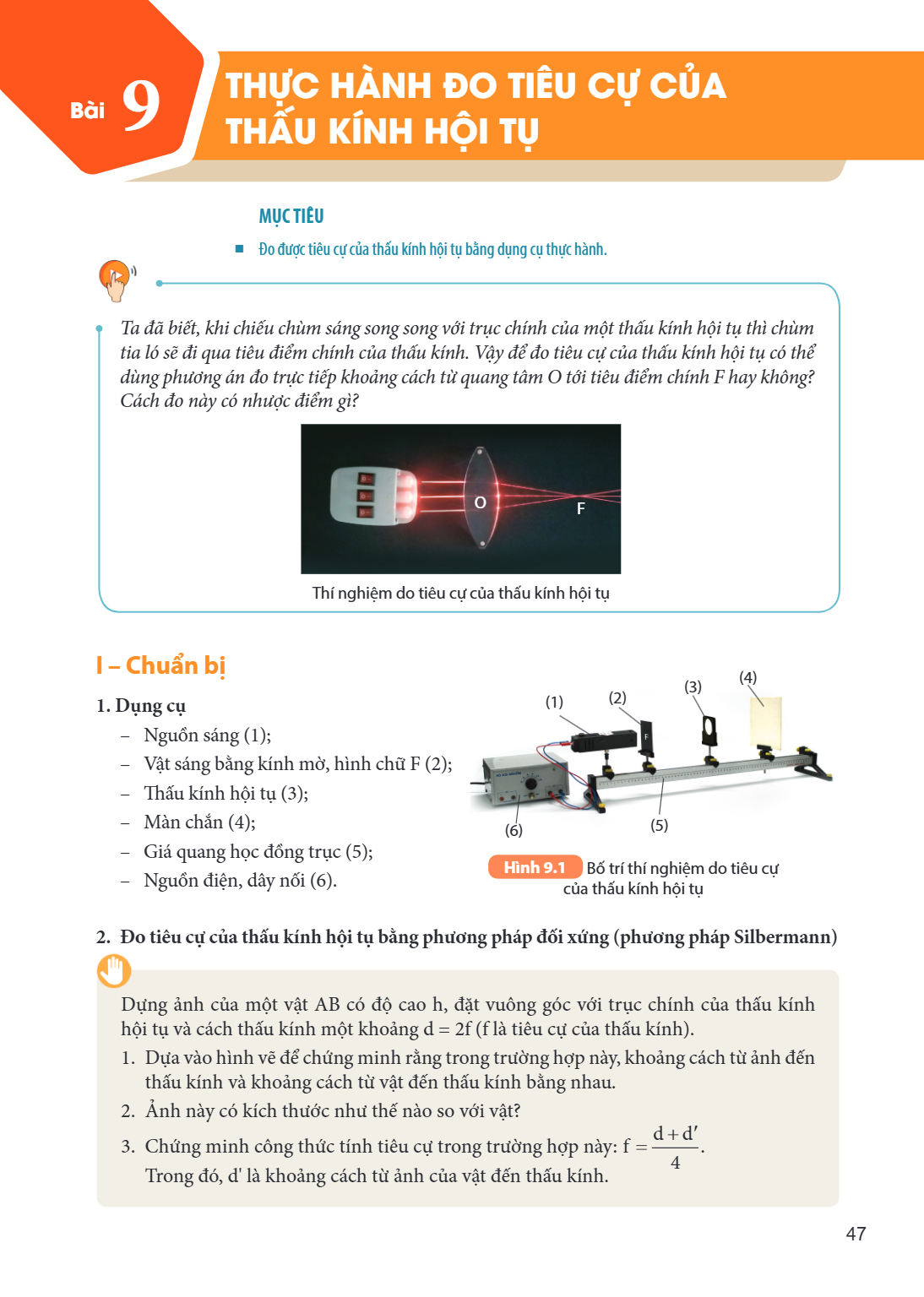 Thực hành đo tiêu cự của thấu kính hội tụ MỤC TIÊU Đo được tiêu cự của thấu kính hội tụ bằng dụng cụ thực hành. Ta đã biết, khi chiếu chùm sáng song song với tr