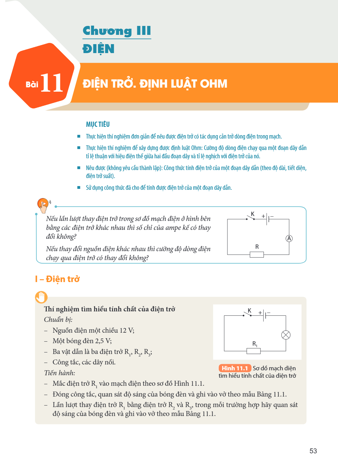 Chương III ĐIỆN Bài 11. Điện trở. Định luật Ohm MỤC TIÊU Thực hiện thí nghiệm đơn giản để nêu được điện trở có tác dụng cản trở dòng điện trong mạch. Thực hiện 