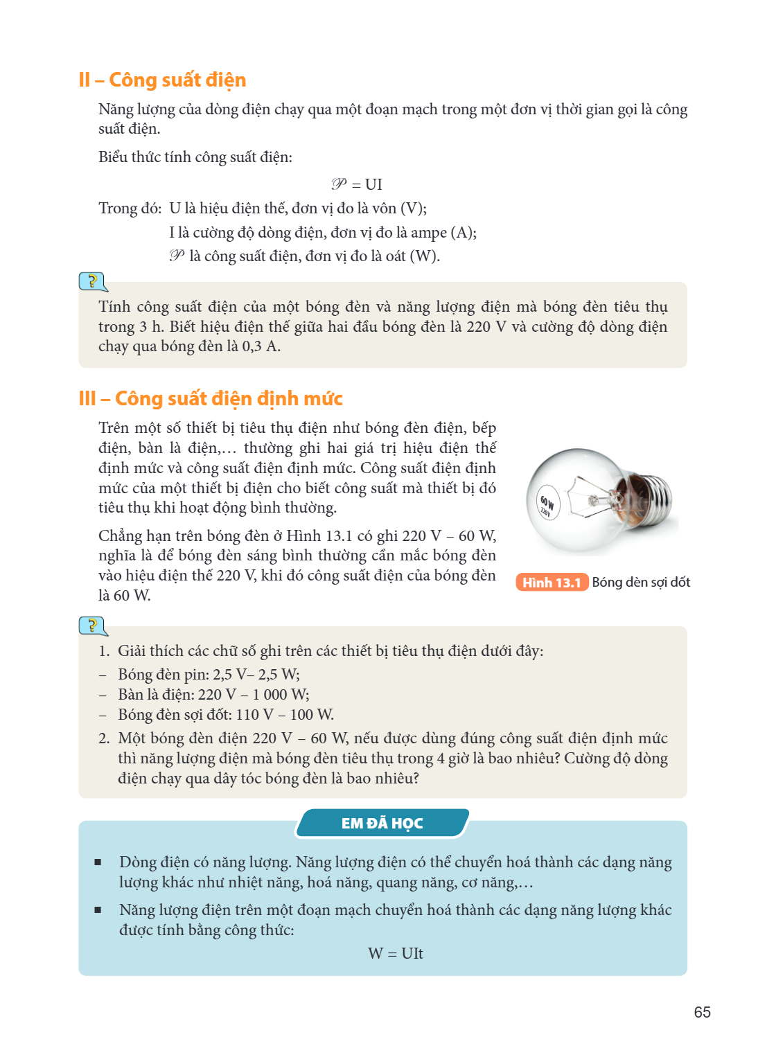 II – Công suất điện Năng lượng của dòng điện chạy qua một đoạn mạch trong một đơn vị thời gian gọi là công suất điện. Biểu thức tính công suất điện: $$ \mathcal