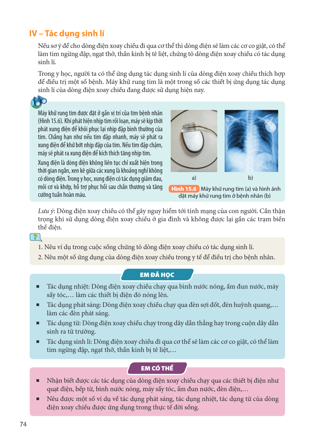 IV – Tác dụng sinh lí Nếu sơ ý để cho dòng điện xoay chiều đi qua cơ thể thì dòng điện sẽ làm các cơ co giật, có thể làm tim ngừng đập, ngạt thở, thần kinh bị t