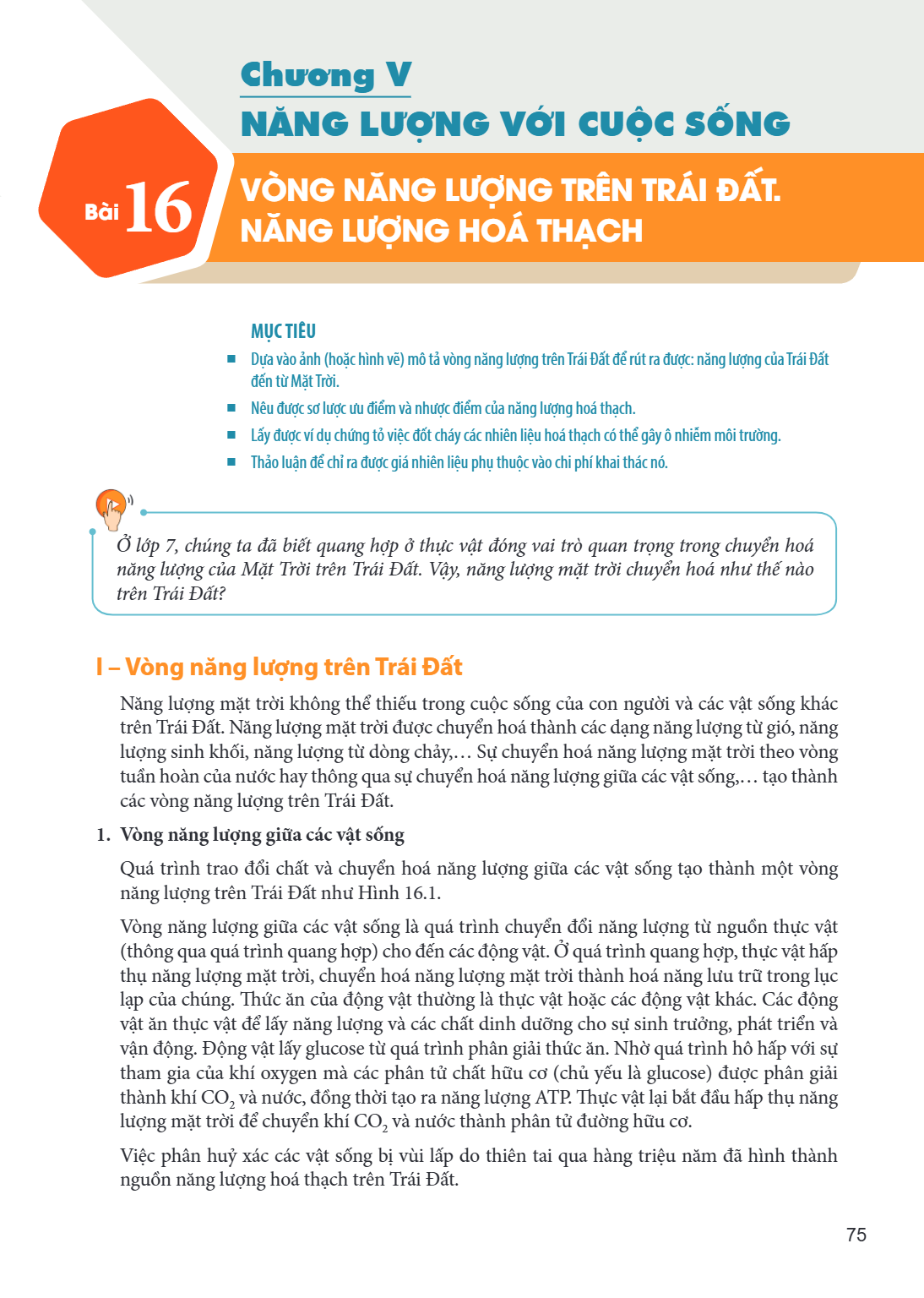 Chương V NĂNG LƯỢNG VỚI CUỘC SỐNG Bài 16. Vòng năng lượng trên Trái Đất. Năng lượng hoá thạch MỤC TIÊU Dựa vào ảnh (hoặc hình vẽ) mô tả vòng năng lượng trên Trá
