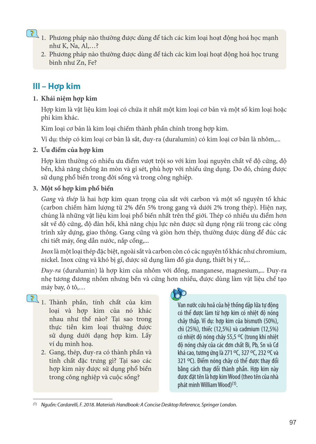Phương pháp nào thường được dùng để tách các kim loại hoạt động hoá học mạnh như K, Na, Al,…? Phương pháp nào thường được dùng để tách các kim loại hoạt động ho