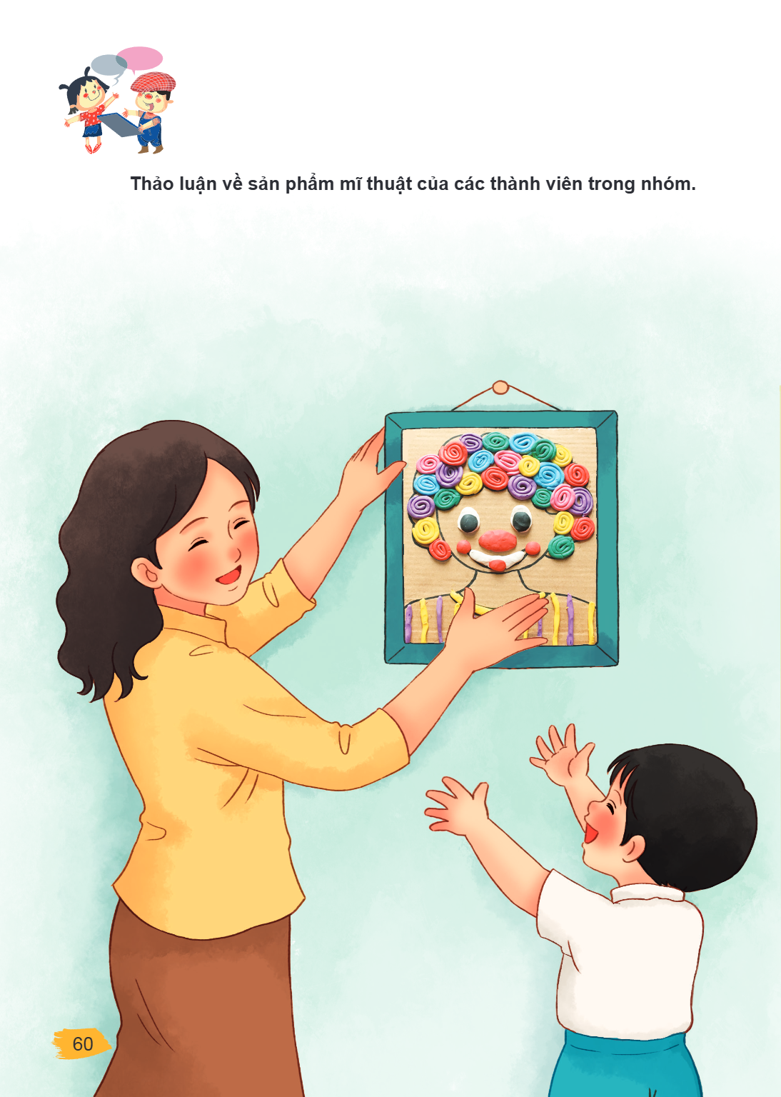 Thảo luận về sản phẩm mĩ thuật của các thành viên trong nhóm.