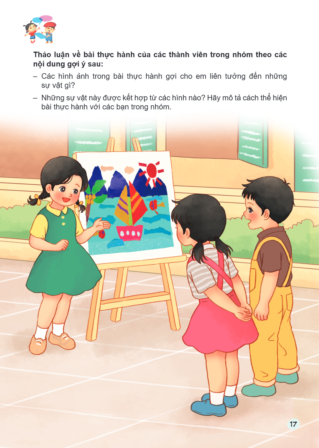 Thảo luận về bài thực hành của các thành viên trong nhóm theo các nội dung gợi ý sau: Các hình ảnh trong bài thực hành gợi cho em liên tưởng đến những sự vật gì