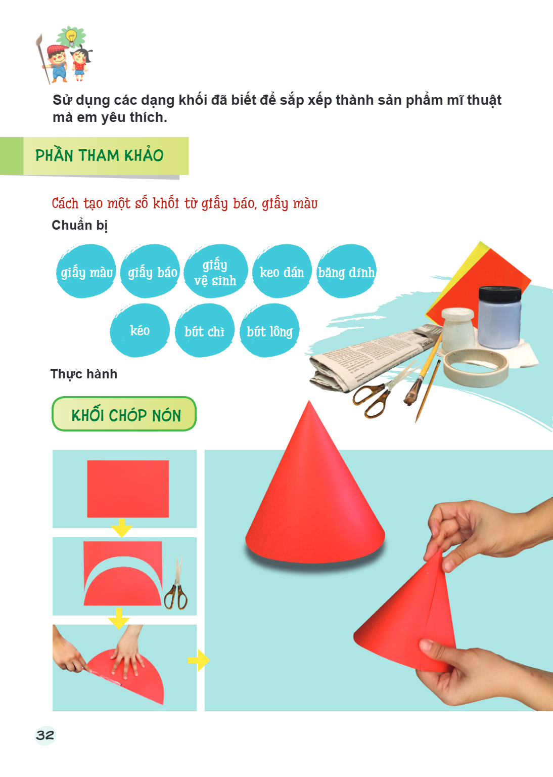 Sử dụng các dạng khối đã biết để sắp xếp thành sản phẩm mĩ thuật mà em yêu thích. PHẦN THAM KHẢO Cách tạo một số khối từ giấy báo, giấy màu Chuẩn bị giấy màu gi