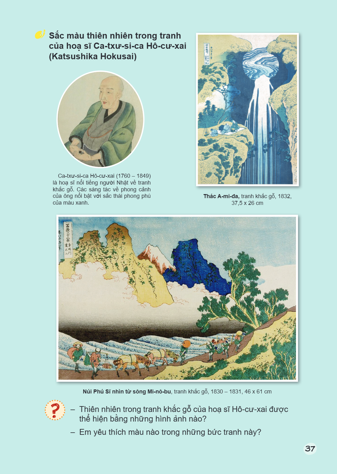 Sắc màu thiên nhiên trong tranh của hoạ sĩ Ca-txư-si-ca Hô-cư-xai (Katsushika Hokusai) Ca-txư-si-ca Hô-cư-xai (1760 - 1849) là hoạ sĩ nổi tiếng người Nhật về tr