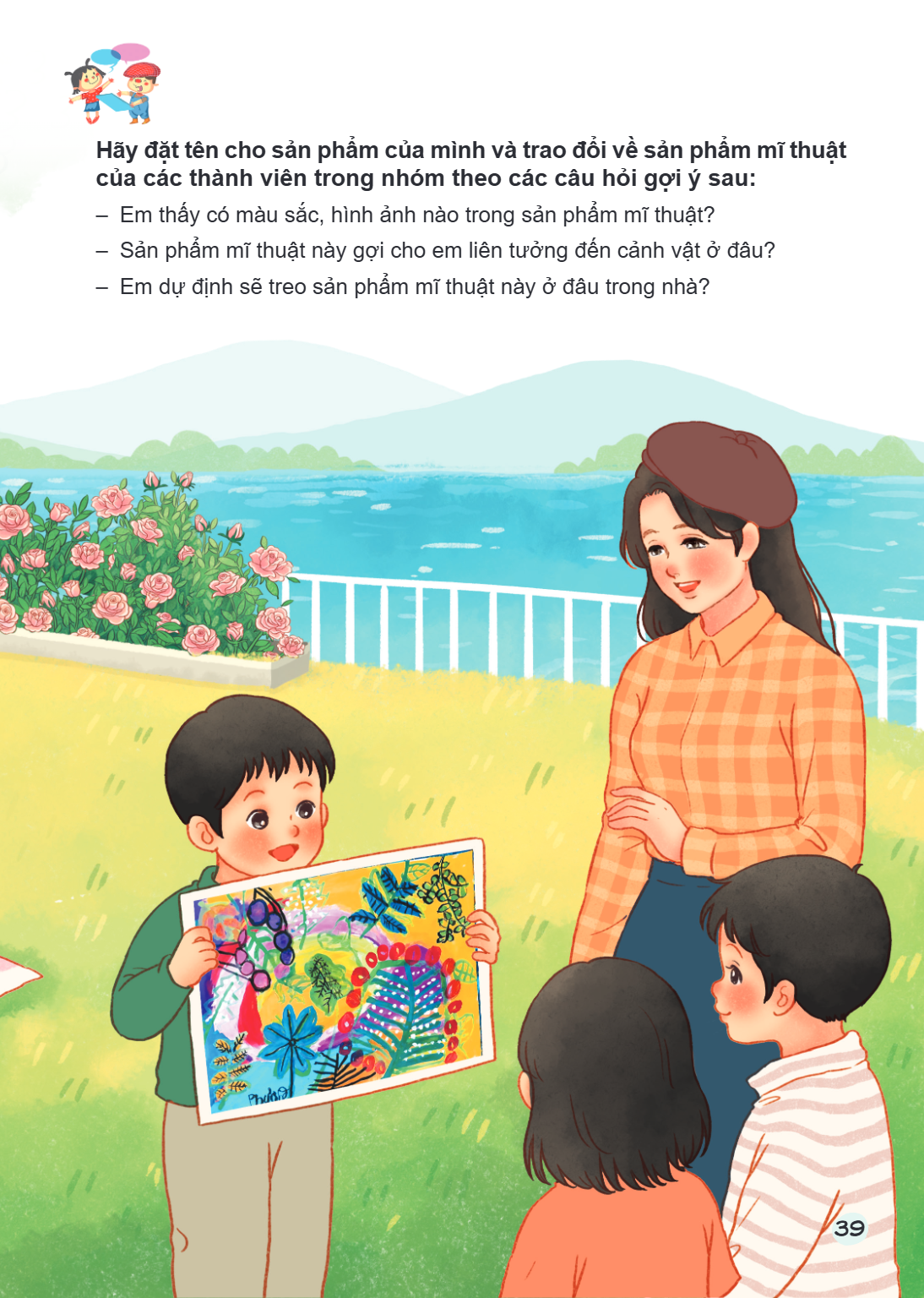Hãy đặt tên cho sản phẩm của mình và trao đổi về sản phẩm mĩ thuật của các thành viên trong nhóm theo các câu hỏi gợi ý sau: Em thấy có màu sắc, hình ảnh nào tr