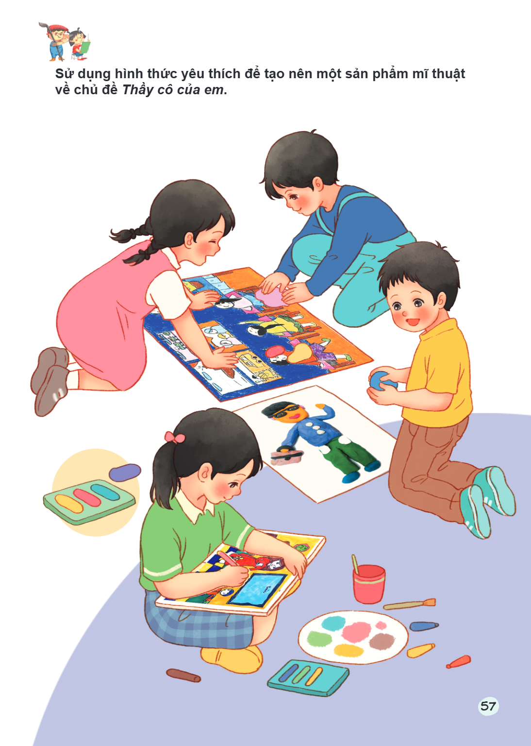 Sử dụng hình thức yêu thích để tạo nên một sản phẩm mĩ thuật về chủ đề Thầy cô của em.