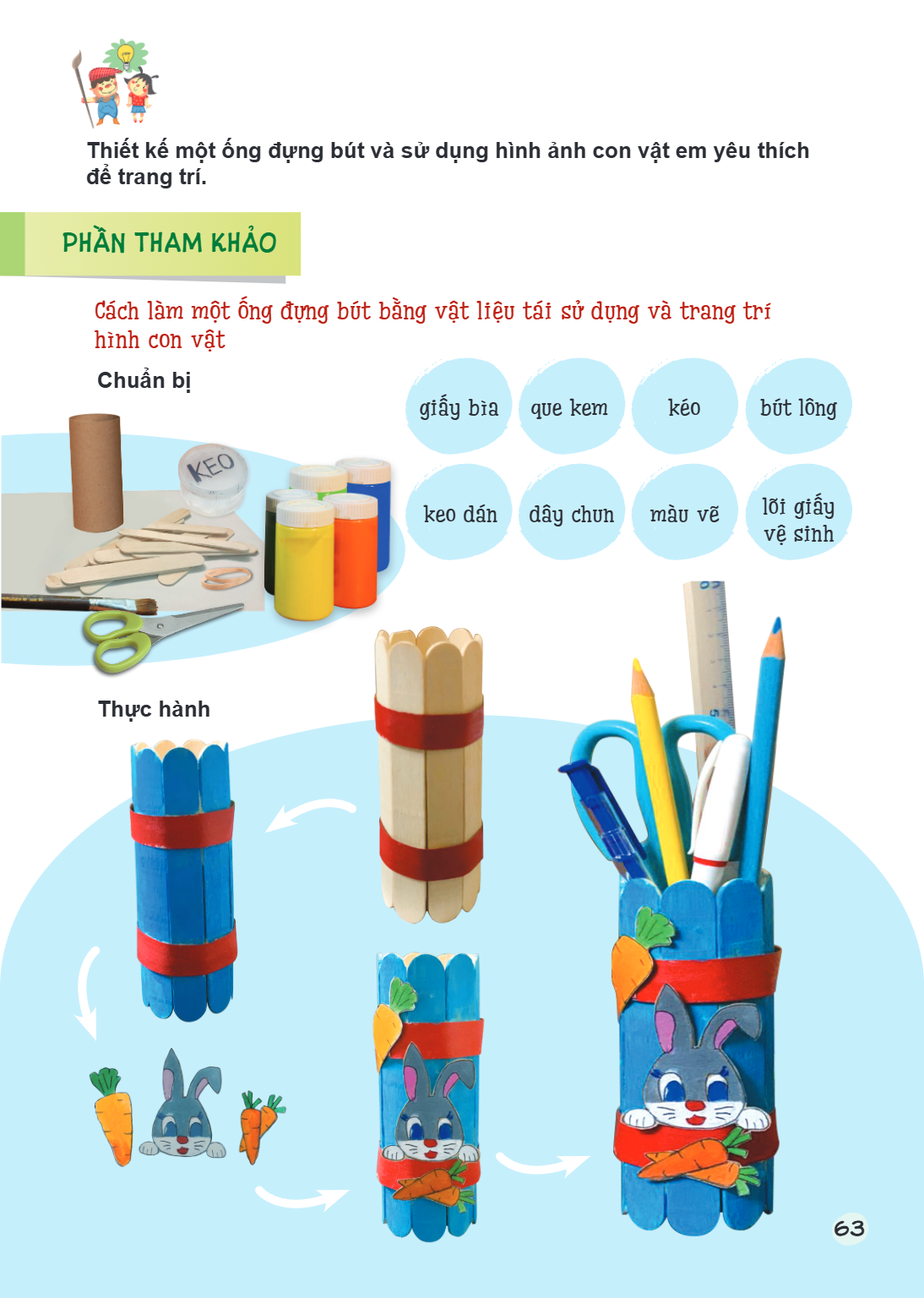 Thiết kế một ống đựng bút và sử dụng hình ảnh con vật em yêu thích để trang trí. PHẦN THAM KHẢO Cách làm một ống đựng bút bằng vật liệu tái sử dụng và trang trí
