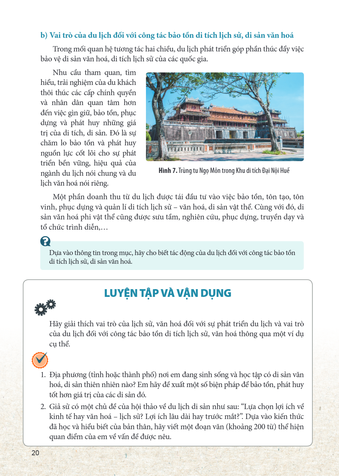 b) Vai trò của du lịch đối với công tác bảo tồn di tích lịch sử, di sản văn hoá Trong mối quan hệ tương tác hai chiều, du lịch phát triển góp phần thúc đẩy việc