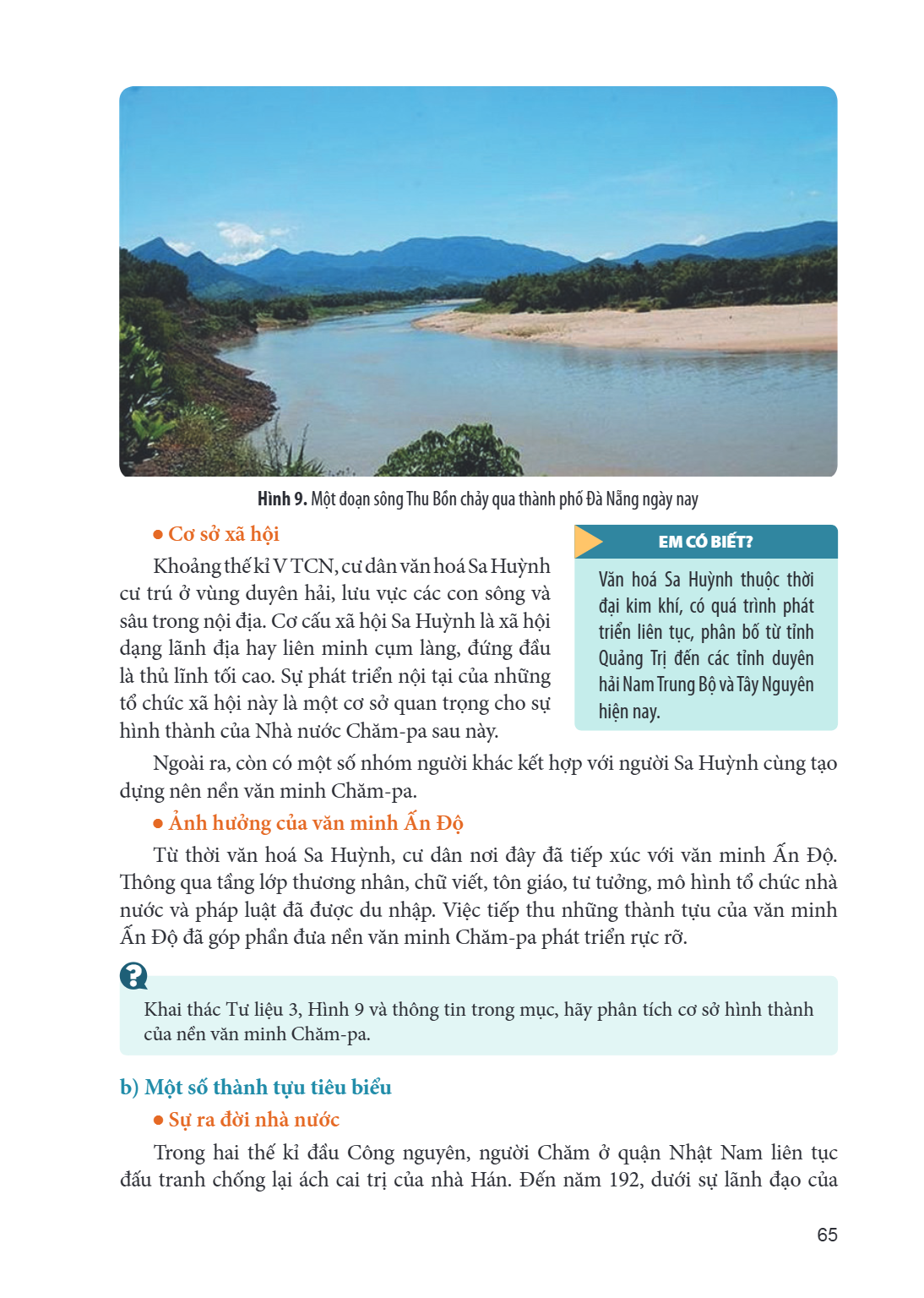 Hình 9. Một đoạn sông Thu Bồn chảy qua thành phố Đà Nẵng ngày nay • Cơ sở xã hội Khoảng thế kỉ V TCN, cư dân văn hoá Sa Huỳnh cư trú ở vùng duyên hải, lưu vực c