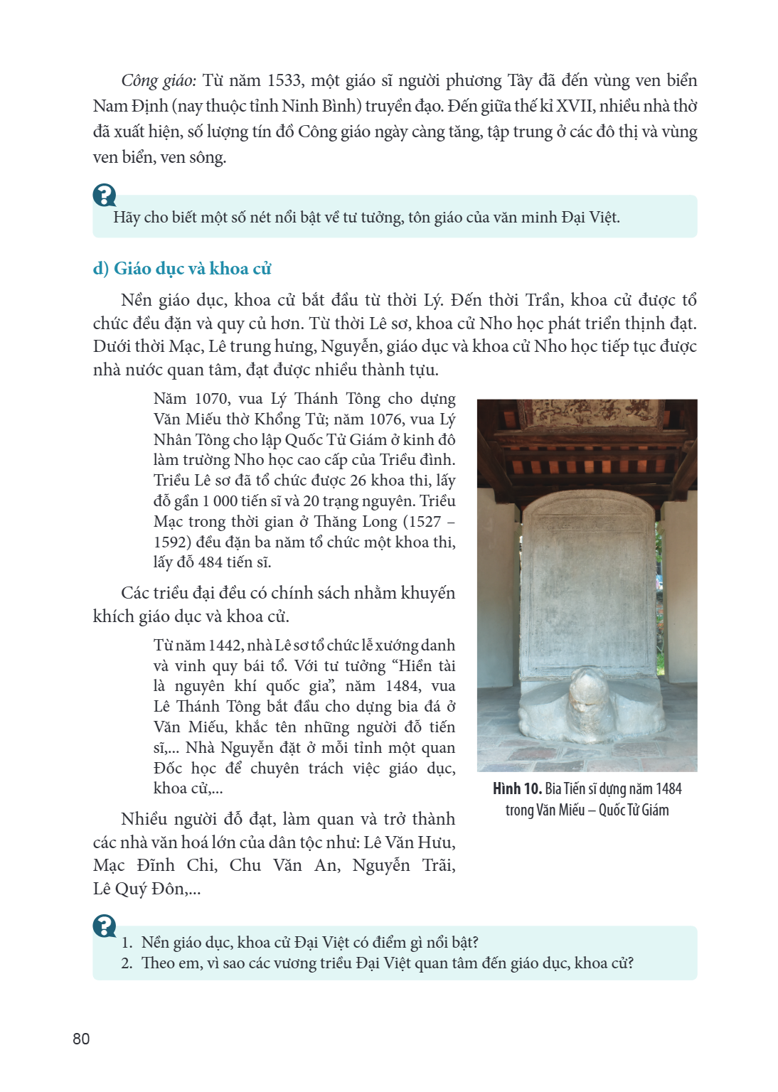 Công giáo: Từ năm 1533, một giáo sĩ người phương Tây đã đến vùng ven biển Nam Định (nay thuộc tỉnh Ninh Bình) truyền đạo. Đến giữa thế kỉ XVII, nhiều nhà thờ đã