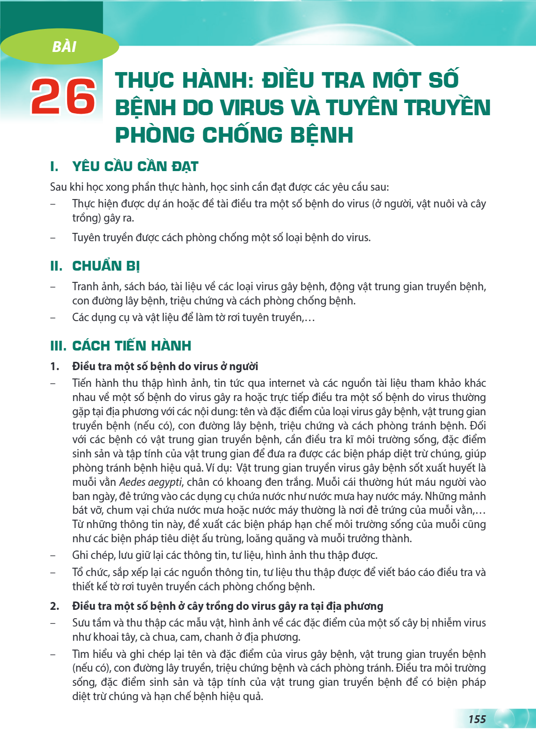 Thực hành: Điều tra một số bệnh do virus và tuyên truyền phòng chống bệnh I. YÊU CẦU CẦN ĐẠT Sau khi học xong phần thực hành, học sinh cần đạt được các yêu cầu 