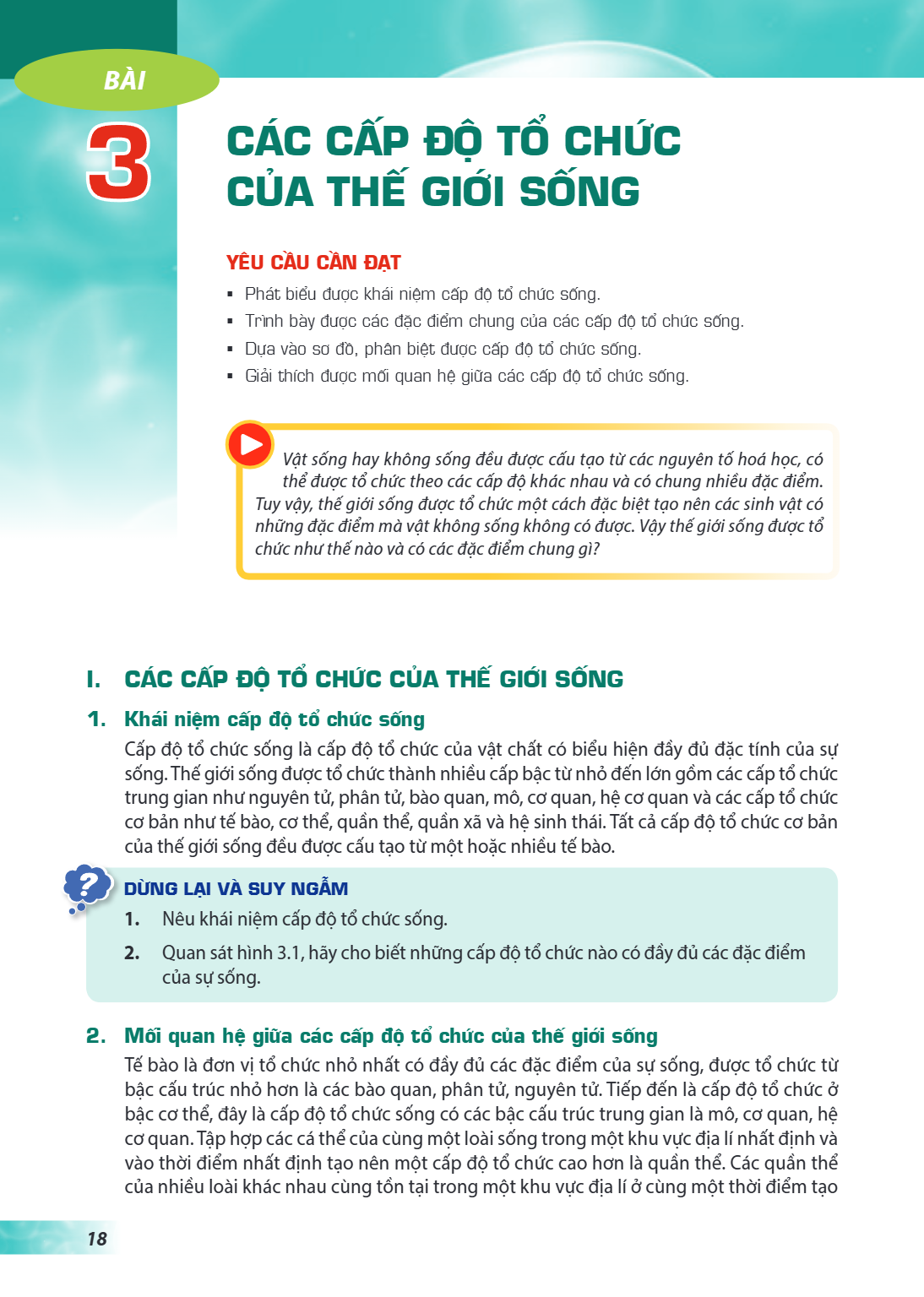 Bài 3. Các cấp độ tổ chức của thế giới sống YÊU CẦU CẦN ĐẠT Phát biểu được khái niệm cấp độ tổ chức sống. Trình bày được các đặc điểm chung của các cấp độ tổ ch