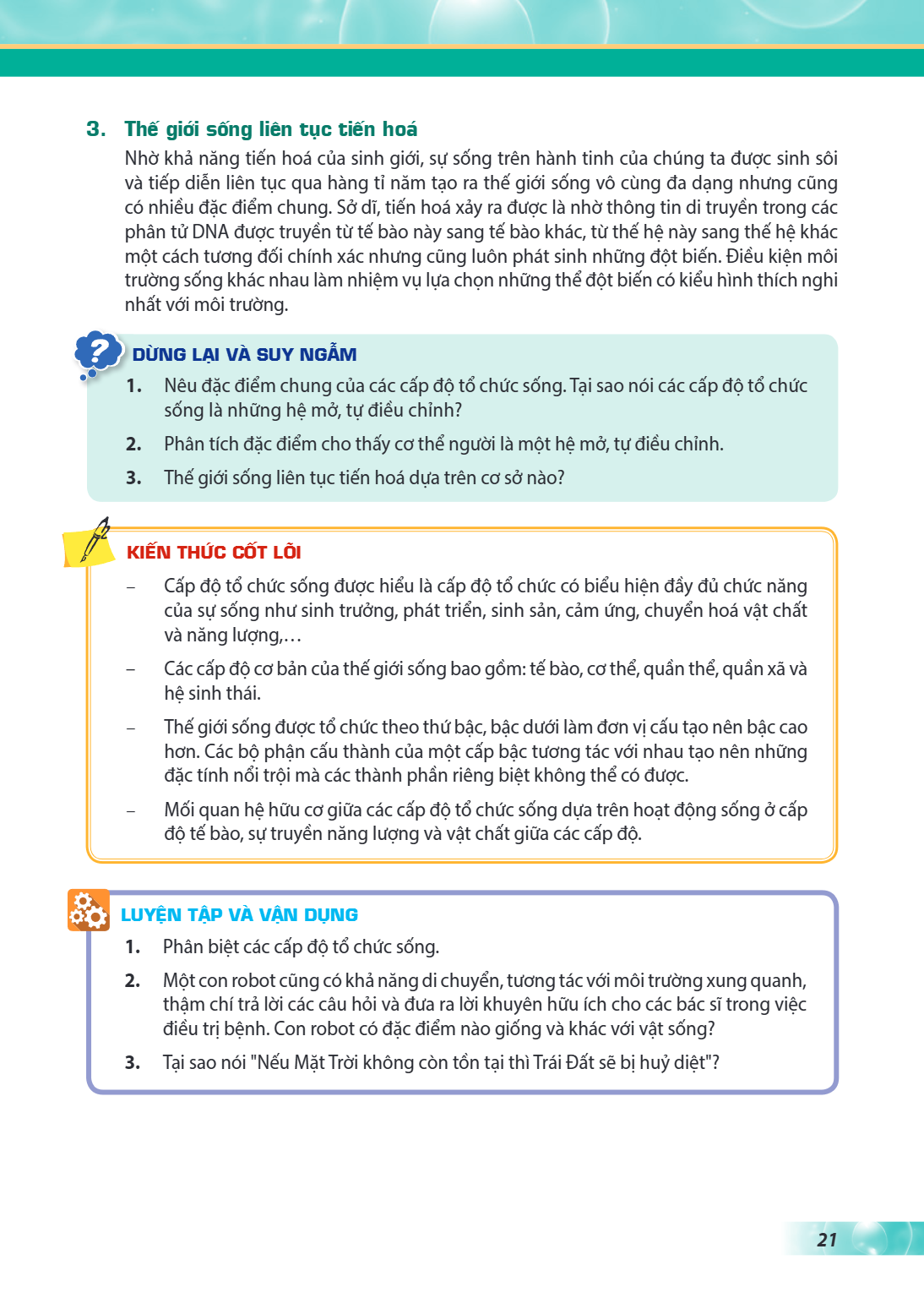 3. Thế giới sống liên tục tiến hoá Nhờ khả năng tiến hoá của sinh giới, sự sống trên hành tinh của chúng ta được sinh sôi và tiếp diễn liên tục qua hàng tỉ năm 
