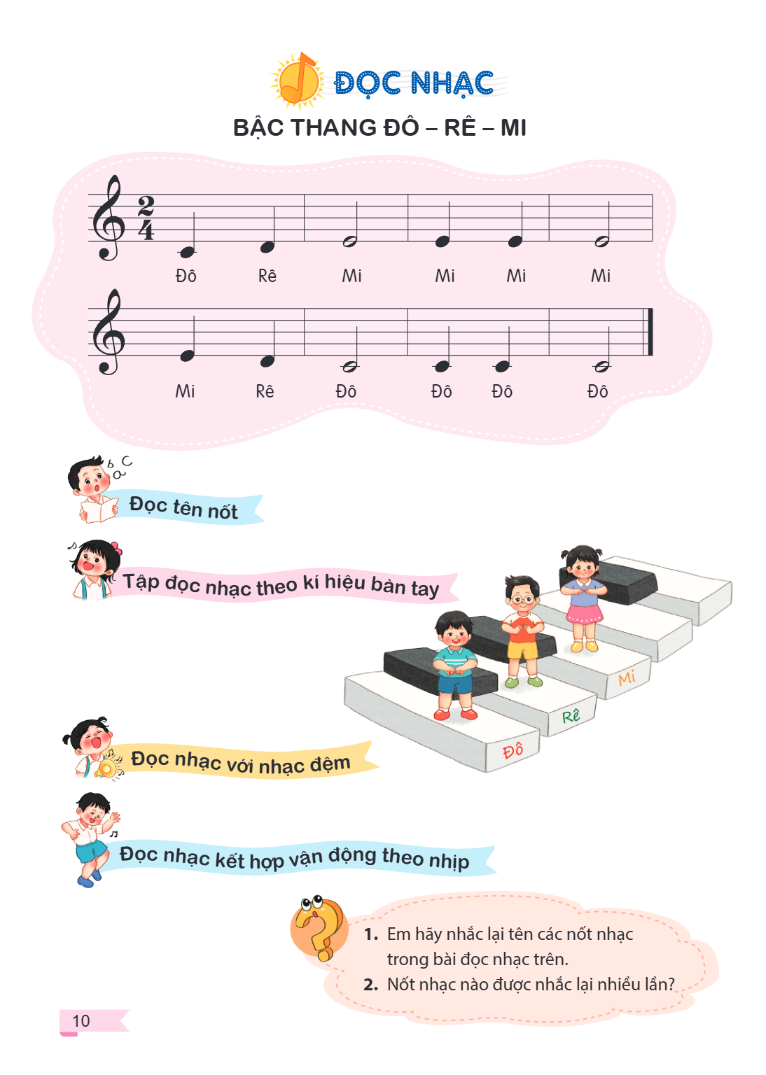 Đọc nhạc: Bậc thang Đô – Rê – Mi BẬC THANG ĐÔ – RÊ – MI Đô Rê Mi Mi Mi Mi Mi Rê Đô Đô Đô Đô Đọc tên nốt Tập đọc nhạc theo kí hiệu bàn tay Đọc nhạc với nhạc đệm 