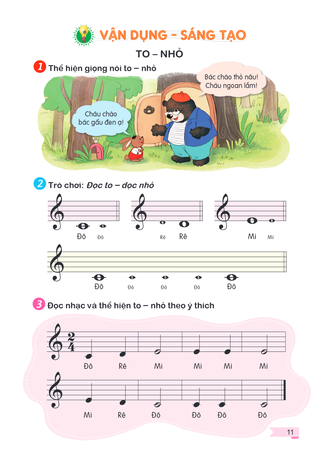 VẬN DỤNG – SÁNG TẠO TO – NHỎ 1 Thể hiện giọng nói to – nhỏ Bác chào thỏ nẫu! Cháu ngoan lắm! Cháu chào bác gấu đen ạ! 2 Trò chơi: Đọc to – đọc nhỏ Đô Đô Rê Rê M