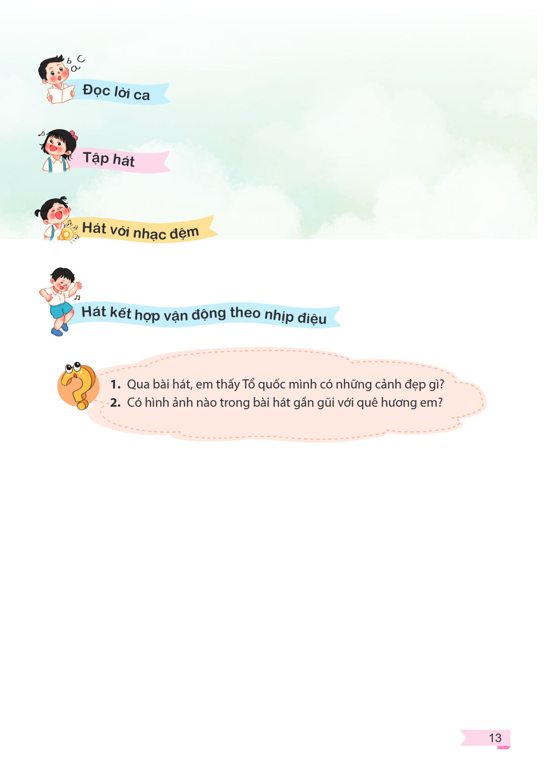 Đọc lời ca Tập hát Hát với nhạc đệm Hát kết hợp vận động theo nhịp điệu Qua bài hát, em thấy Tổ quốc mình có những cảnh đẹp gì? Có hình ảnh nào trong bài hát gầ