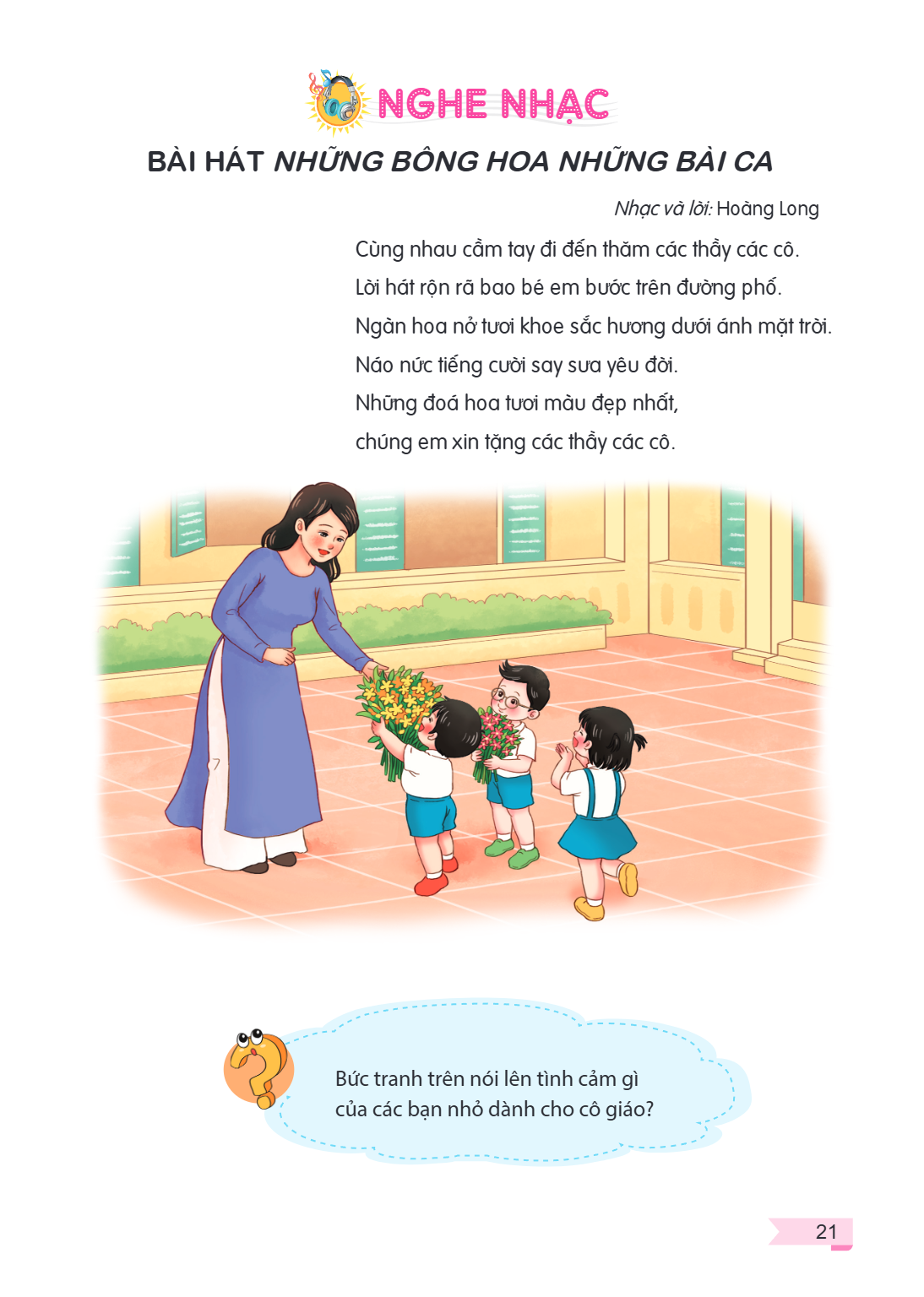 Nghe nhạc: Bài hát Những bông hoa những bài ca BÀI HÁT NHỮNG BÔNG HOA NHỮNG BÀI CA Nhạc và lời: Hoàng Long Cùng nhau cầm tay đi đến thăm các thầy các cô. Lời há