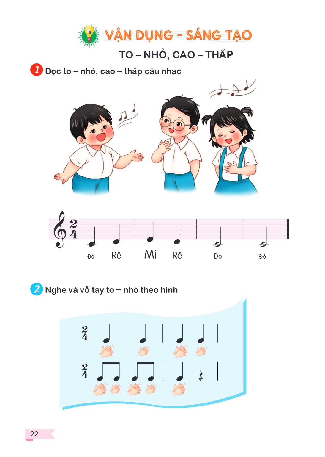 VẬN DỤNG – SÁNG TẠO TO – NHỎ, CAO – THẤP 1 Đọc to – nhỏ, cao – thấp câu nhạc Đô Rê Mi Rê Đô Đô 2 Nghe và vỗ tay to – nhỏ theo hình