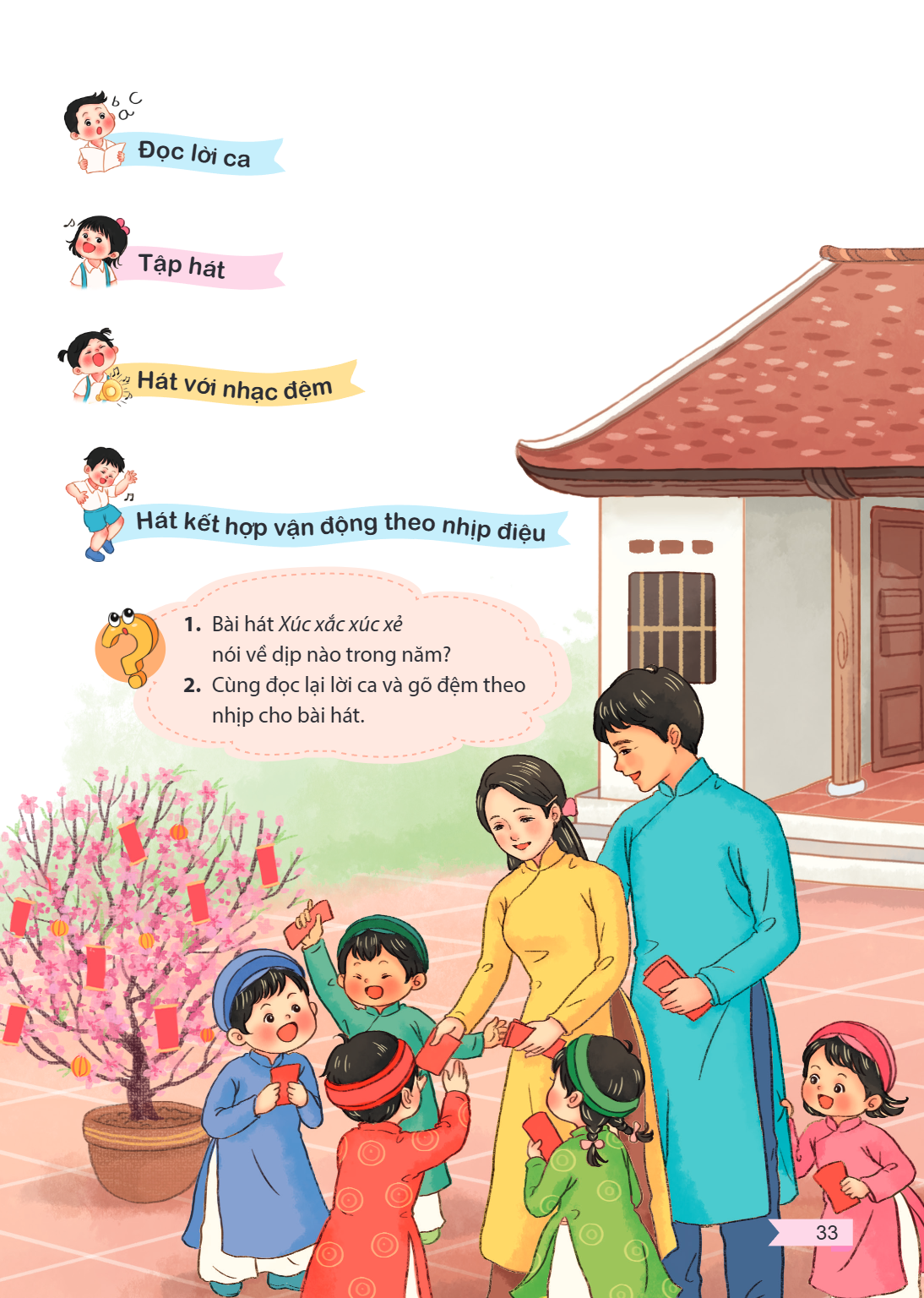 Đọc lời ca Tập hát Hát với nhạc đệm Hát kết hợp vận động theo nhịp điệu Bài hát Xúc xắc xúc xẻ nói về dịp nào trong năm? Cùng đọc lại lời ca và gõ đệm theo nhịp
