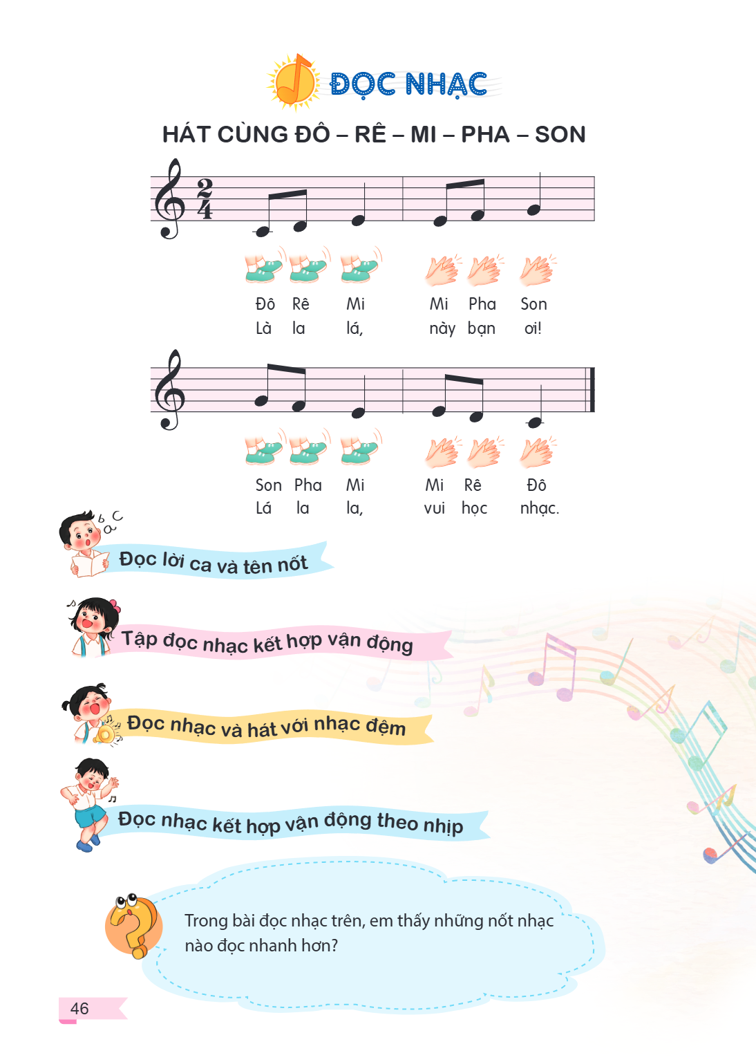Đọc nhạc: Hát cùng Đô – Rê – Mi – Pha – Son HÁT CÙNG ĐÔ – RÊ – MI – PHA – SON Đô Rê Mi Mi Pha Son Là la lá, này bạn ơi! Son Pha Mi Mi Rê Đô Lá la la, vui học nh