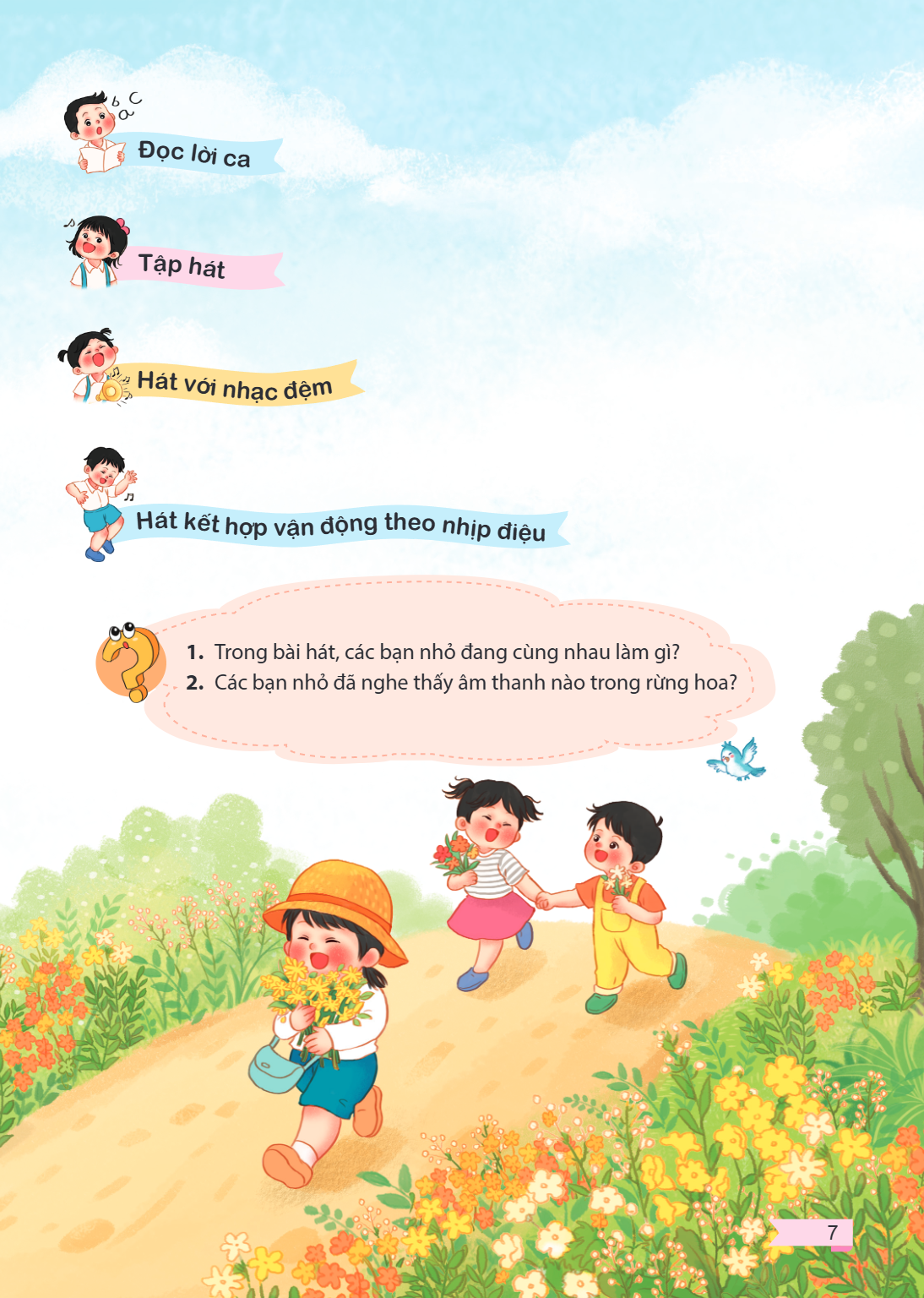 Đọc lời ca Tập hát Hát với nhạc đệm Hát kết hợp vận động theo nhịp điệu 1. Trong bài hát, các bạn nhỏ đang cùng nhau làm gì? Các bạn nhỏ đã nghe thấy âm thanh n