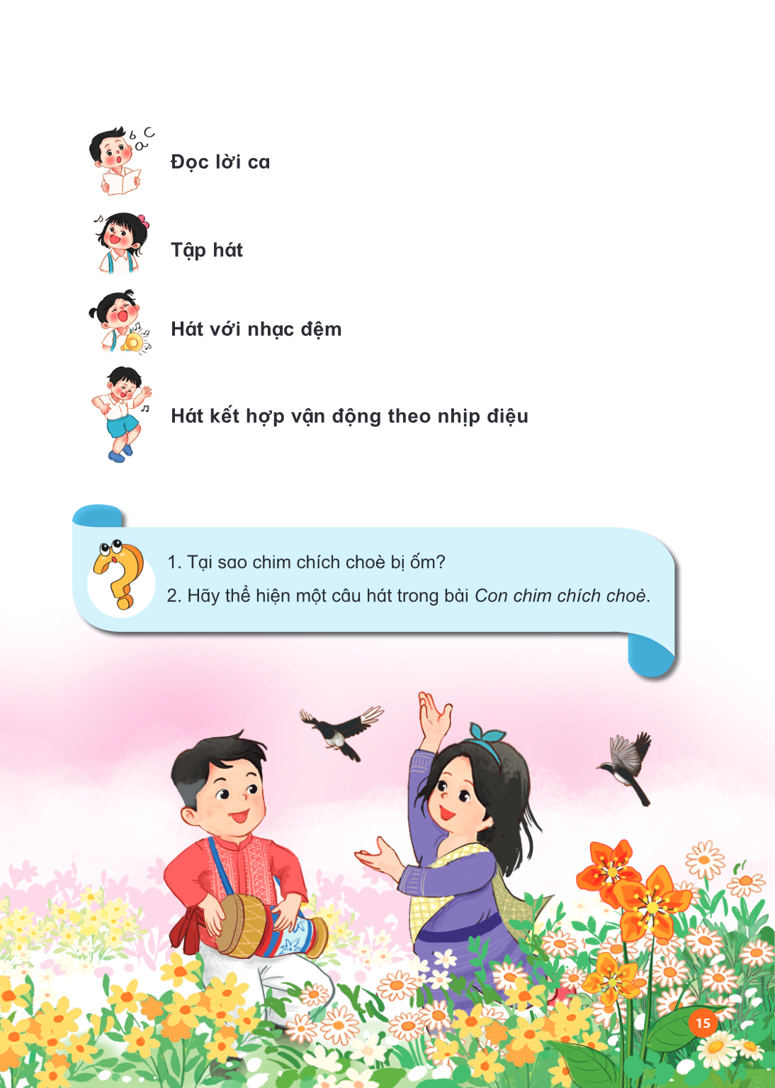 Đọc lời ca Tập hát Hát với nhạc đệm Hát kết hợp vận động theo nhịp điệu Tại sao chim chích choè bị ốm? Hãy thể hiện một câu hát trong bài Con chim chích choè.