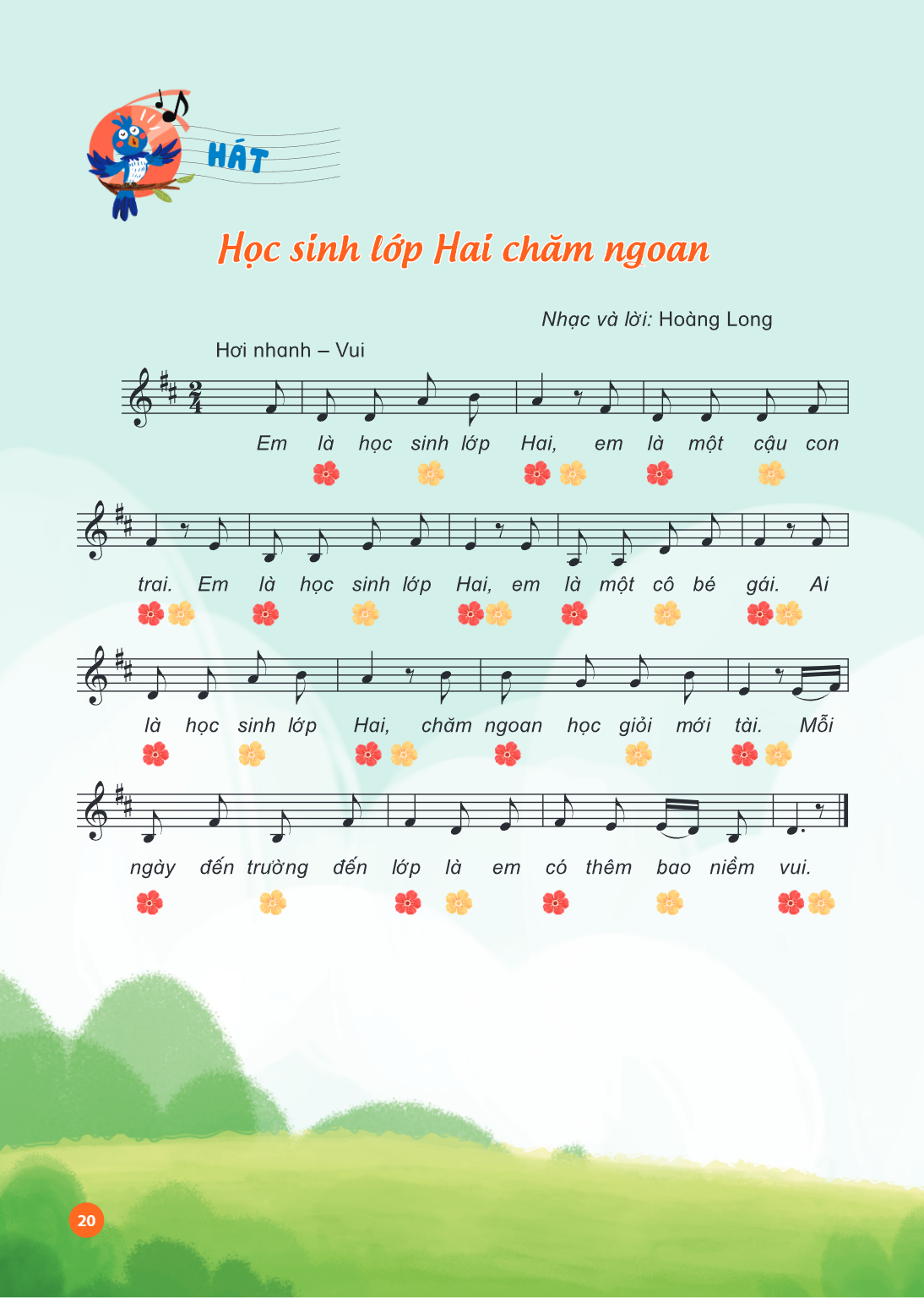 HÁT Học sinh lớp Hai chăm ngoan Nhạc và lời: Hoàng Long Hơi nhanh – Vui $Em \ là \ học \ sinh \ lớp \ Hai, \ em \ là \ một \ cậu \ con$ $\underline{\ \ \ \ \ \ 