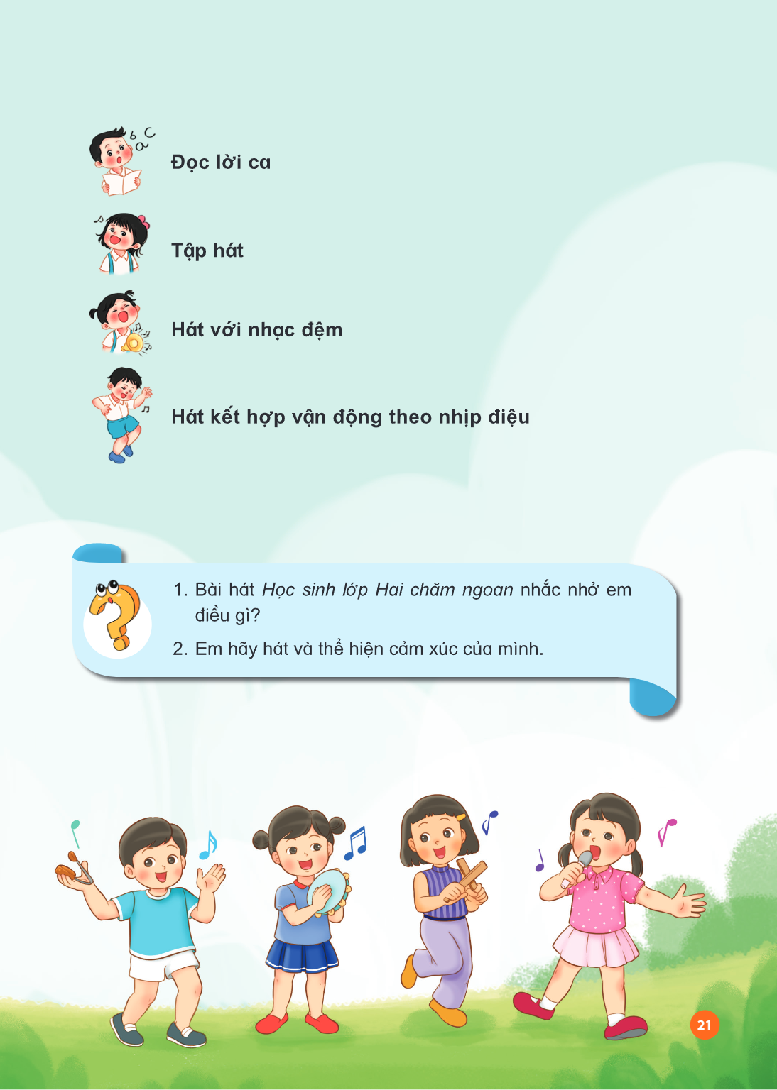 Đọc lời ca Tập hát Hát với nhạc đệm Hát kết hợp vận động theo nhịp điệu Bài hát Học sinh lớp Hai chăm ngoan nhắc nhớ em điều gì? Em hãy hát và thể hiện cảm xúc 