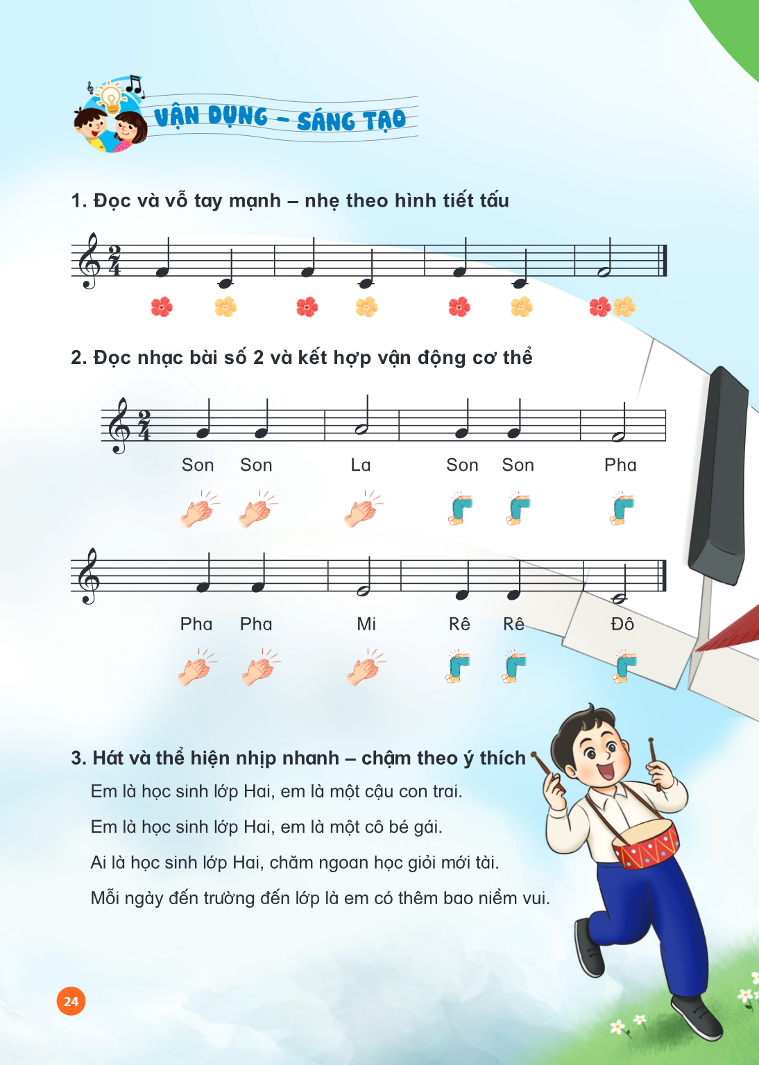 VẬN DỤNG – SÁNG TẠO Đọc và vỗ tay mạnh – nhẹ theo hình tiết tấu Đọc nhạc bài số 2 và kết hợp vận động cơ thể Son Son La Son Son Pha Pha Pha Mi Rê Rê Đô Hát và t
