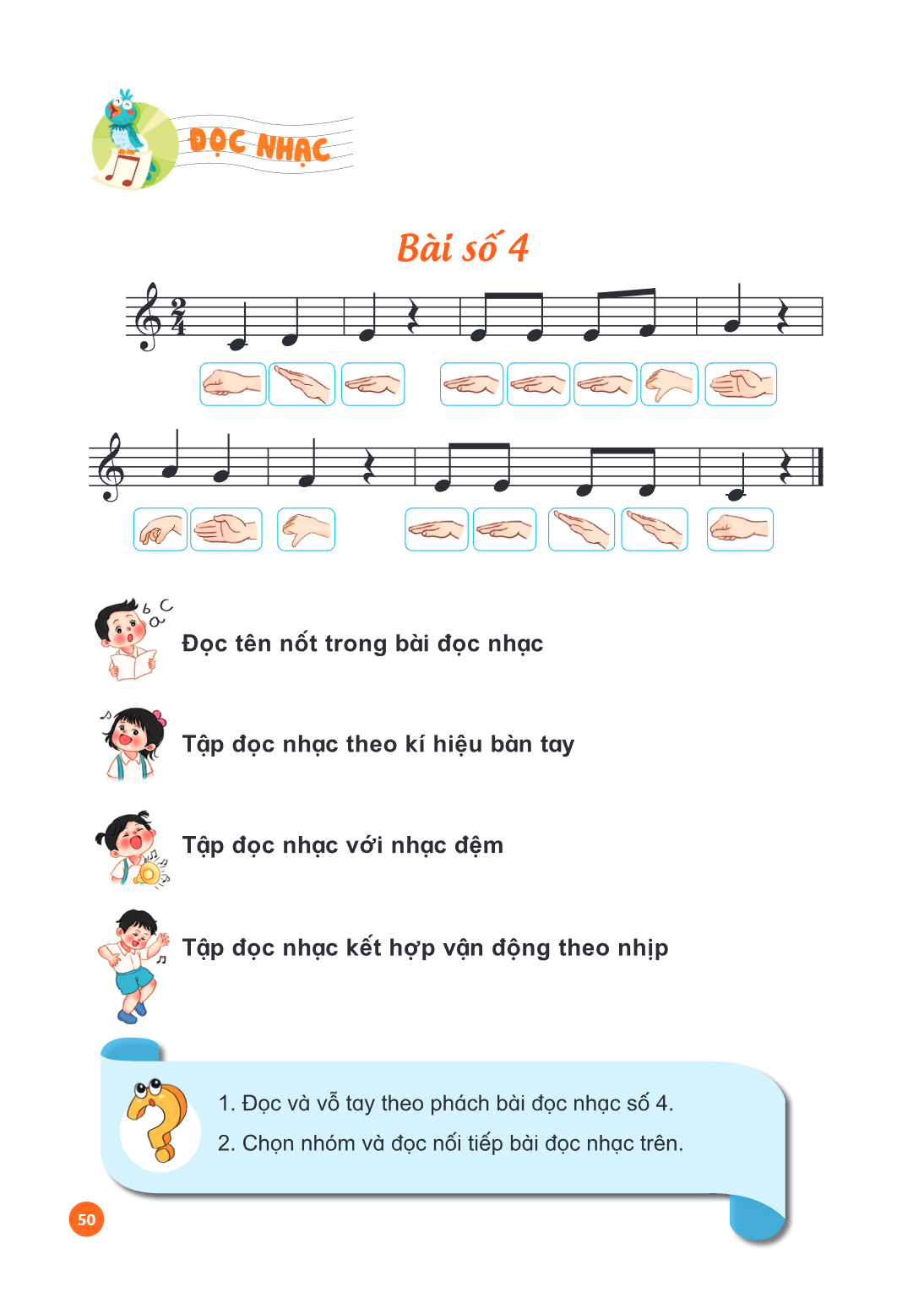 Đọc nhạc: Bài số 4 Đọc tên nốt trong bài đọc nhạc Tập đọc nhạc theo kí hiệu bàn tay Tập đọc nhạc với nhạc đệm Tập đọc nhạc kết hợp vận động theo nhịp Đọc và vỗ 