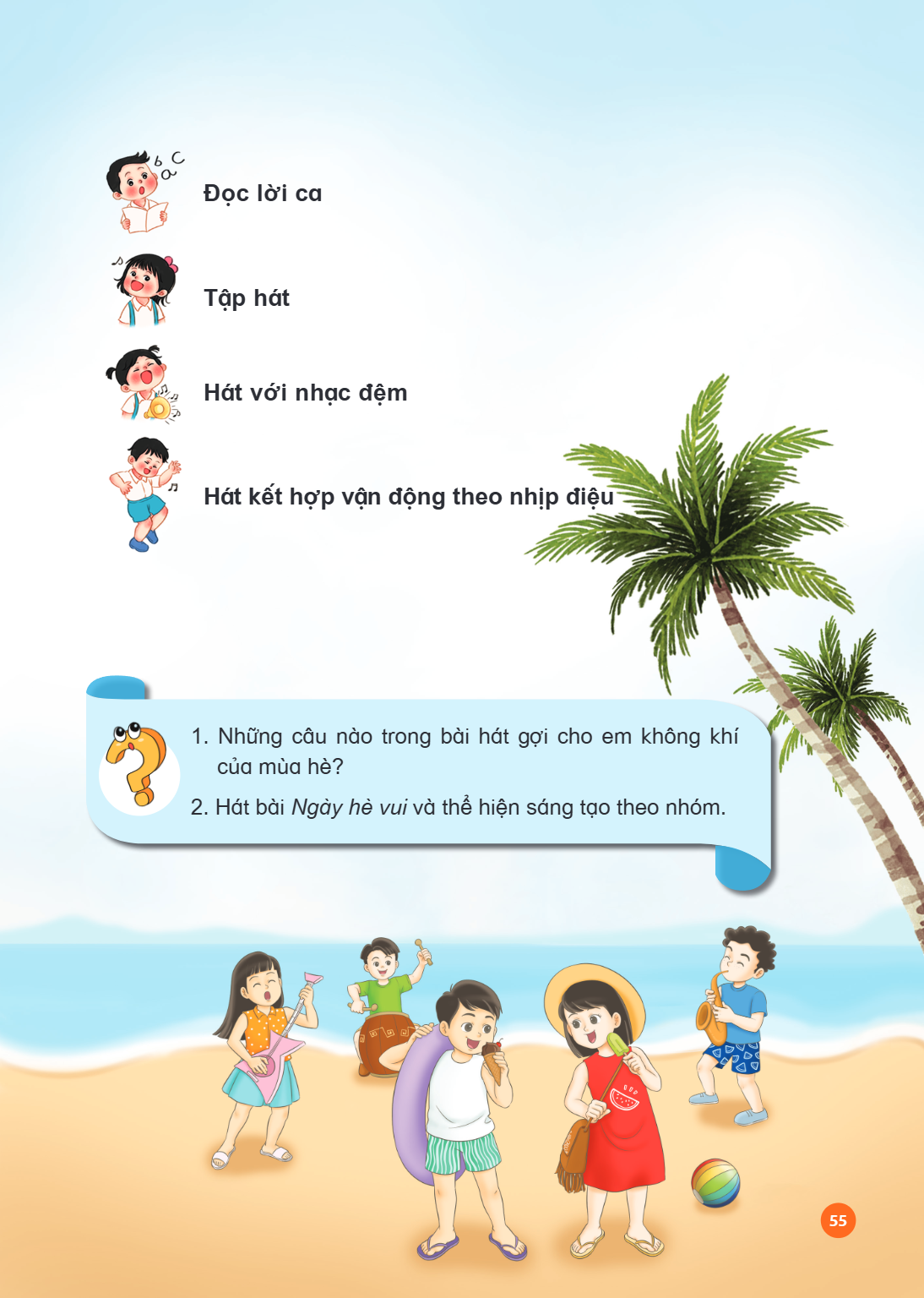 Đọc lời ca Tập hát Hát với nhạc đệm Hát kết hợp vận động theo nhịp điệu Những câu nào trong bài hát gợi cho em không khí của mùa hè? Hát bài Ngày hè vui và thể 