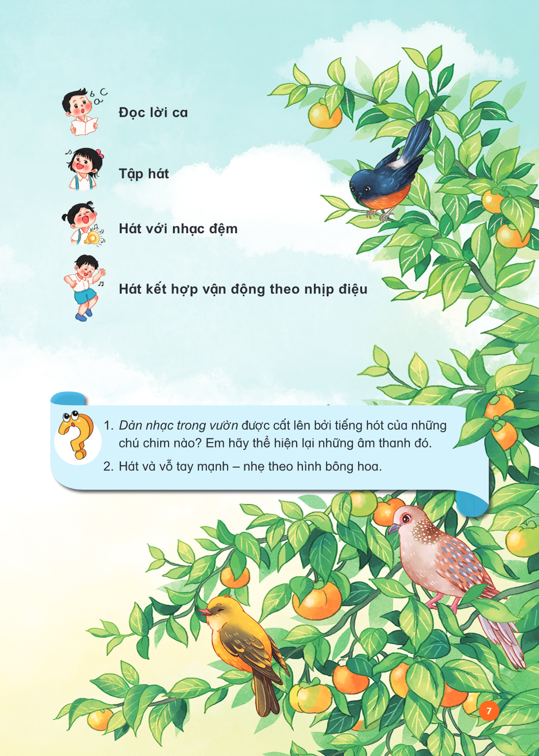 Đọc lời ca Tập hát Hát với nhạc đệm Hát kết hợp vận động theo nhịp điệu Dàn nhạc trong vườn được cất lên bởi tiếng hót của những chú chim nào? Em hãy thể hiện l