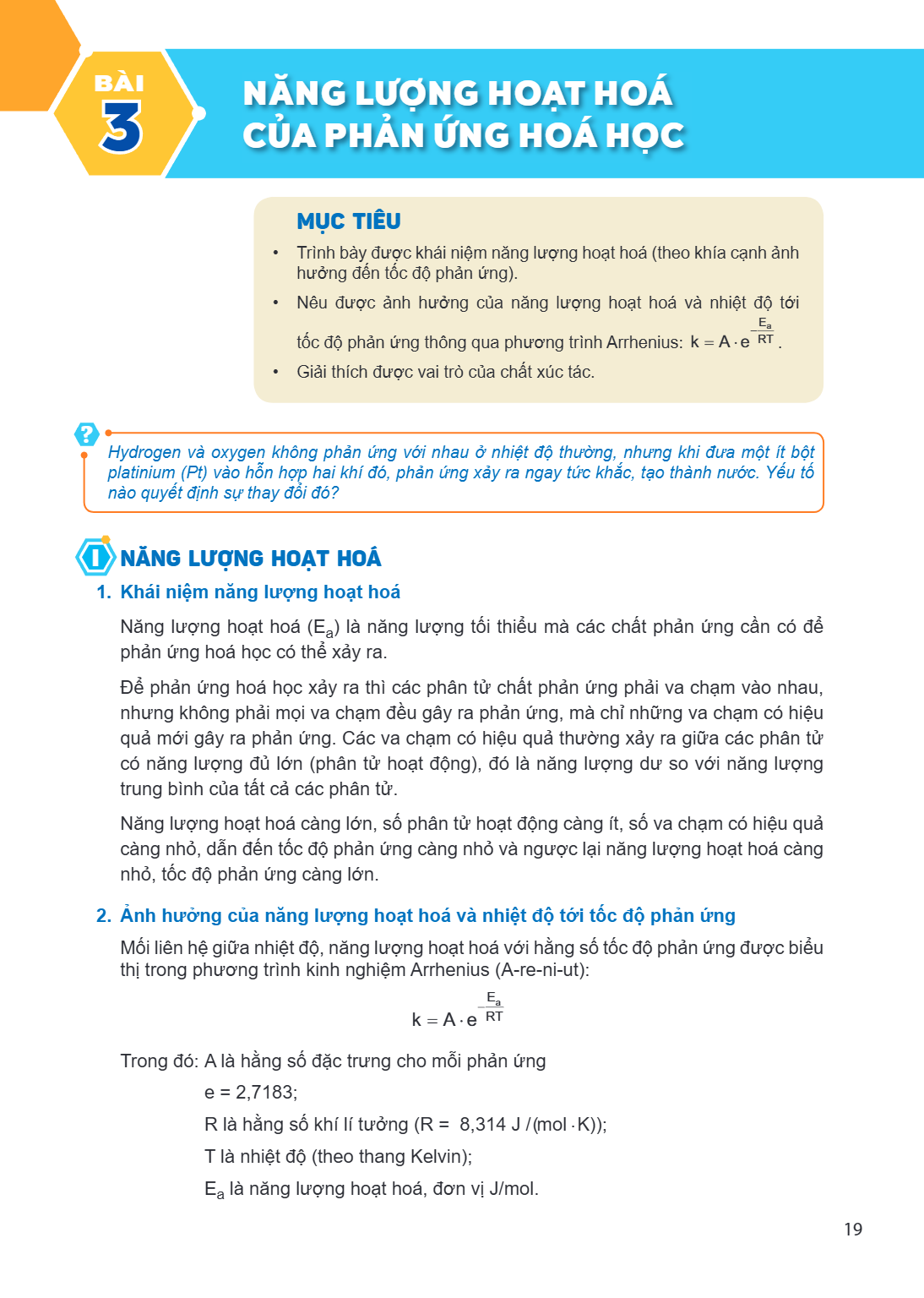 Bài 3. Năng lượng hoạt hoá của phản ứng hoá học MỤC TIÊU Trình bày được khái niệm năng lượng hoạt hoá (theo khía cạnh ảnh hưởng đến tốc độ phản ứng). Nêu được ả