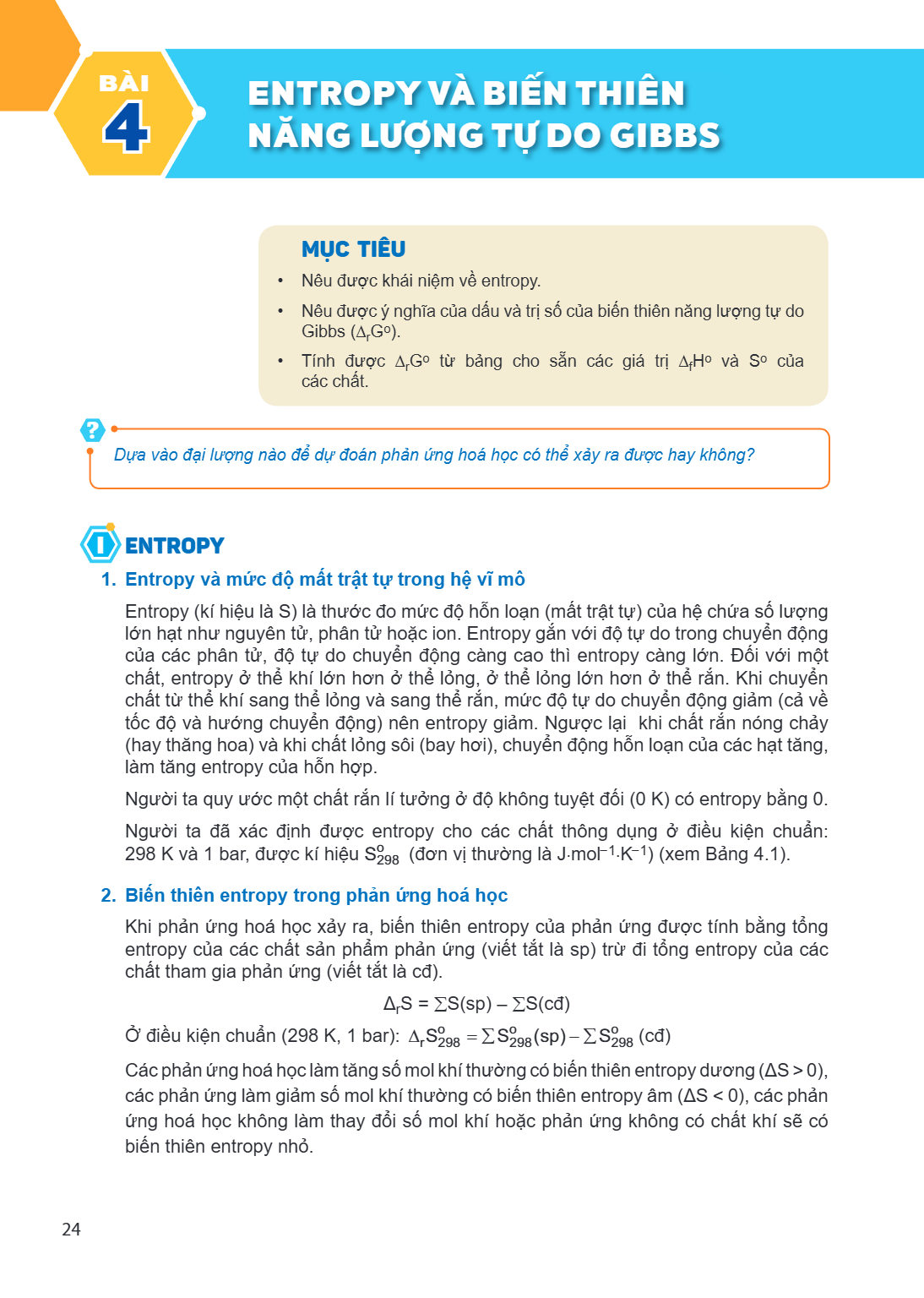 Bài 4. Entropy và biến thiên năng lượng tự do Gibbs MỤC TIÊU Nêu được khái niệm về entropy. Nêu được ý nghĩa của dấu và trị số của biến thiên năng lượng tự do G