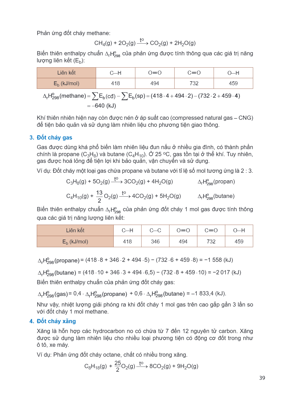 Phản ứng đốt cháy methane: $\text{CH}_4(g) + 2\text{O}_2(g) \xrightarrow{t^\circ} \text{CO}_2(g) + 2\text{H}_2\text{O}(g)$ Biến thiên enthalpy chuẩn $\Delta_\te
