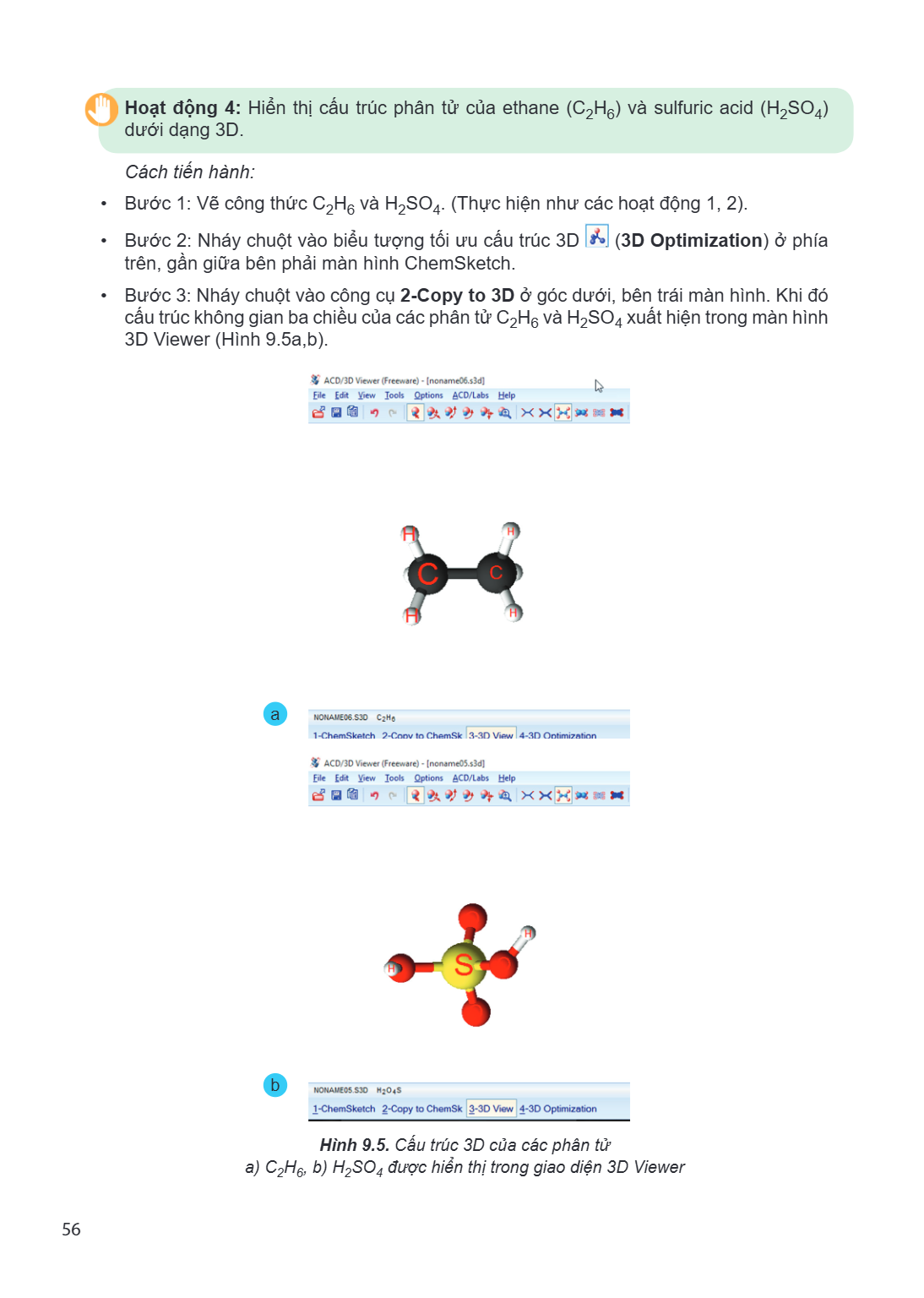 Hoạt động 4: Hiển thị cấu trúc phân tử của ethane ($C_2H_6$) và sulfuric acid ($H_2SO_4$) dưới dạng 3D. Cách tiến hành: Bước 1: Vẽ công thức $C_2H_6$ và $H_2SO_