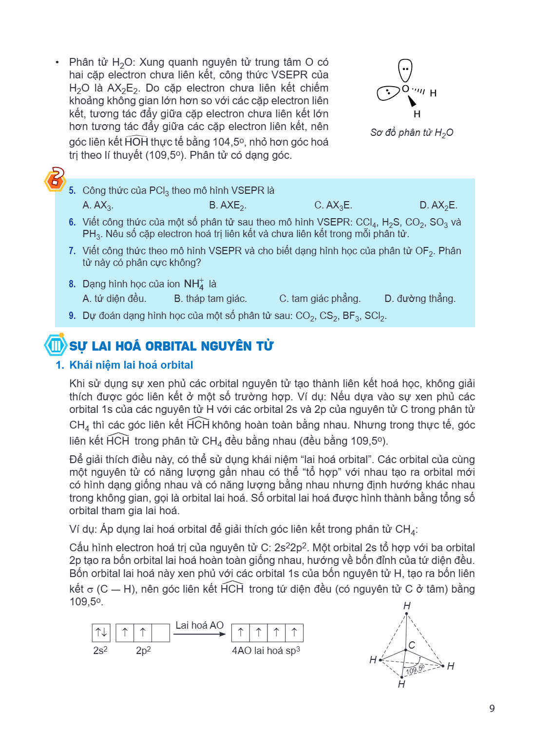 Phân tử H₂O: Xung quanh nguyên tử trung tâm O có hai cặp electron chưa liên kết, công thức VSEPR của H₂O là AX₂E₂. Do cặp electron chưa liên kết chiếm khoảng kh